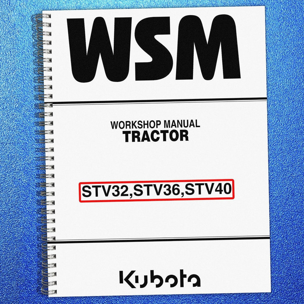 KUBOTA STV32 STV36 STV40 WORKSHOP MANUAL - STEEL WIRE BOUND - PROTECTIVE COVERS