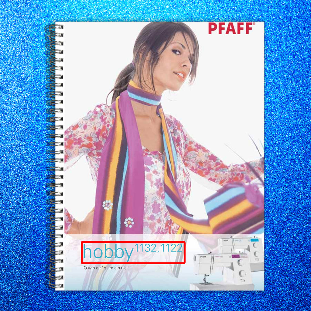 PFAFF Hobby 1122 1132 Sewing Machine User Manual FULL COLOR & ROBUST WIRE BOUND