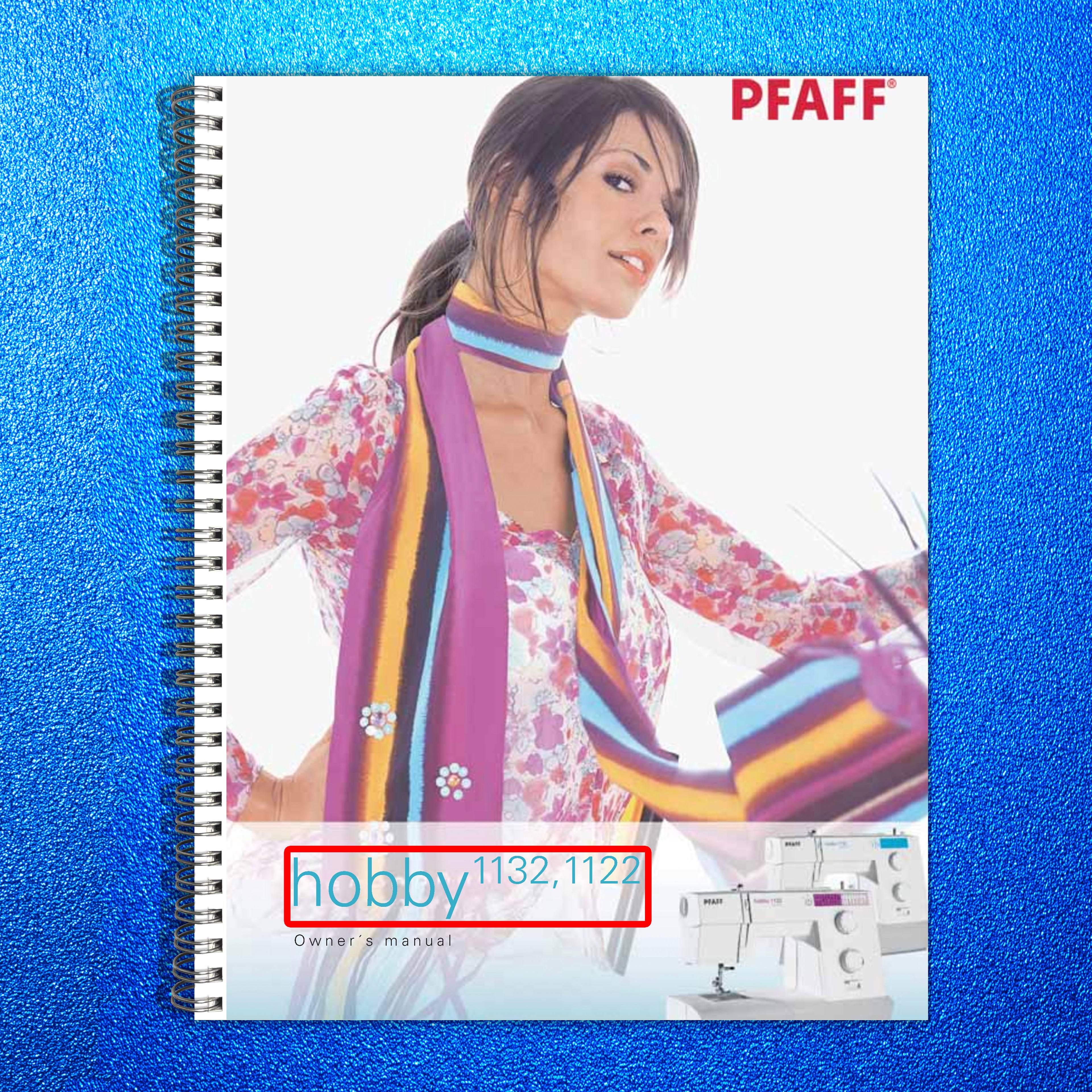 PFAFF Hobby 1122 1132 Sewing Machine User Manual FULL COLOR & ROBUST WIRE BOUND