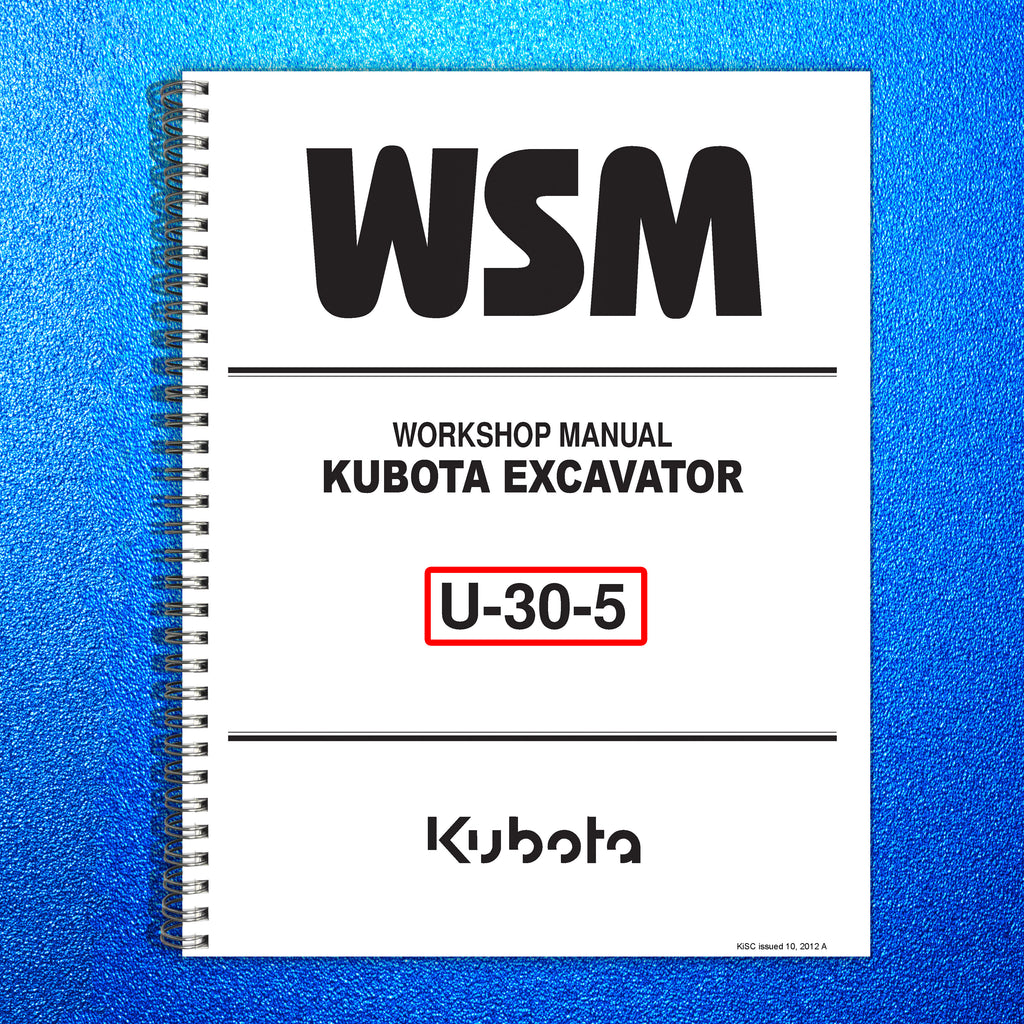 KUBOTA U-30-5 EXCAVATOR WORKSHOP MANUAL - STEEL WIRE BOUND - PROTECTIVE COVERS