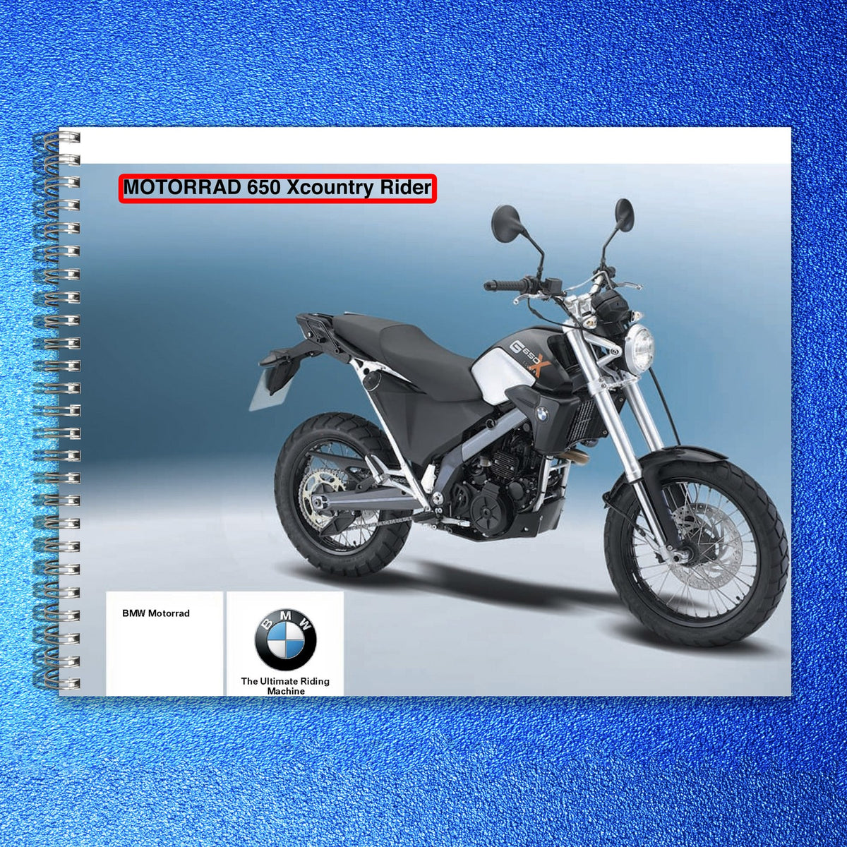 BMW MOTORRAD G 650 Xcountry Riders Manual 2007 - WIRE BOUND - TOUGH COVERS
