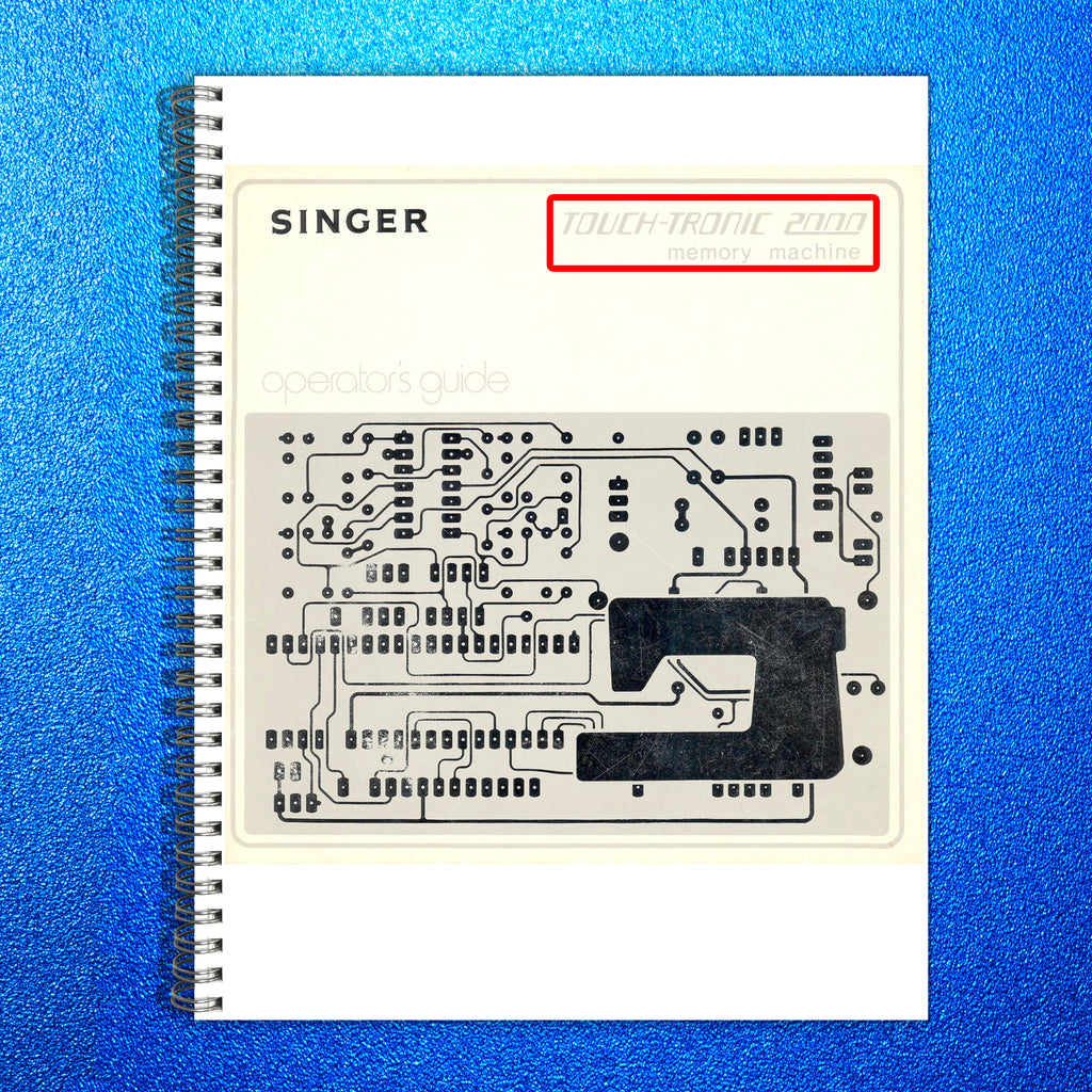 SINGER TOUCH-TRONIC 2000 Sewing Machine User Manual Operation - TOUGH WIRE BOUND