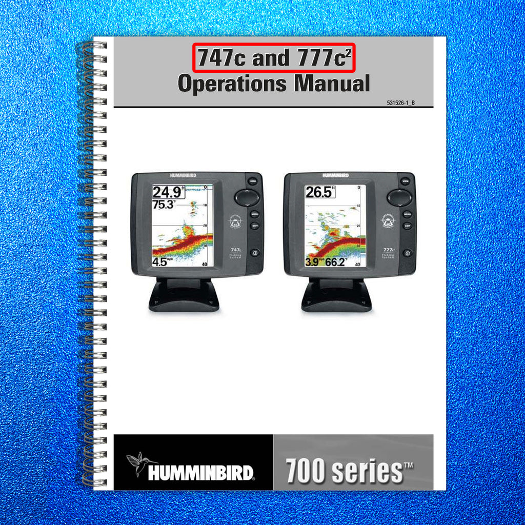 HUMMINBIRD 747c & 777c2 Fish Finder Operators User Manual - TOUGH WIRE BINDING