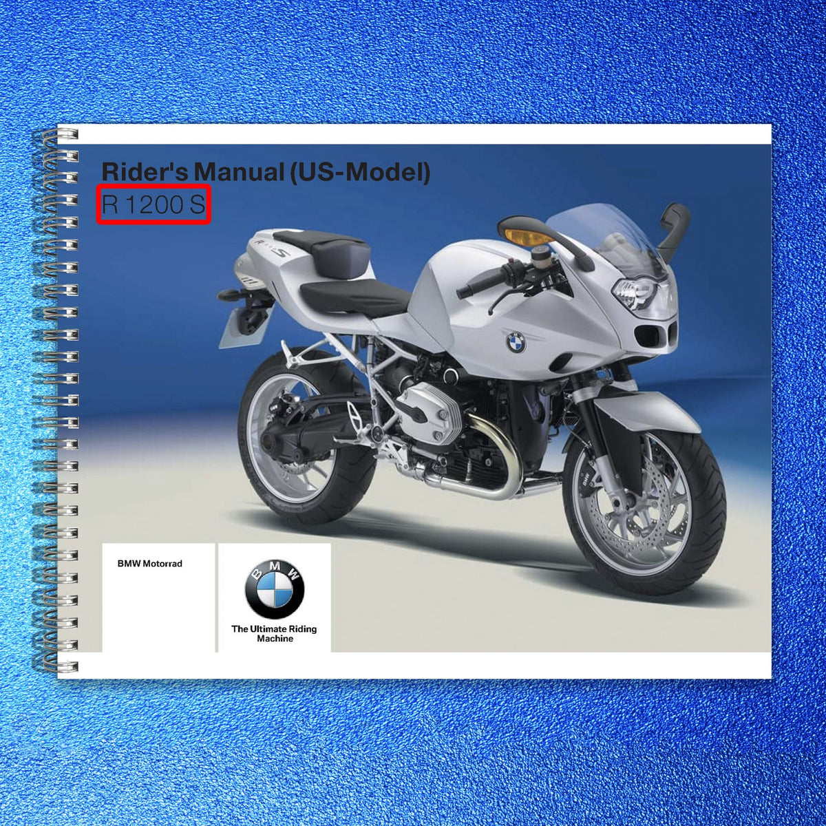 BMW R1200S Motorcycle Riders Manual 2007 - STEEL WIRE BOUND - PROTECTIVE COVERS