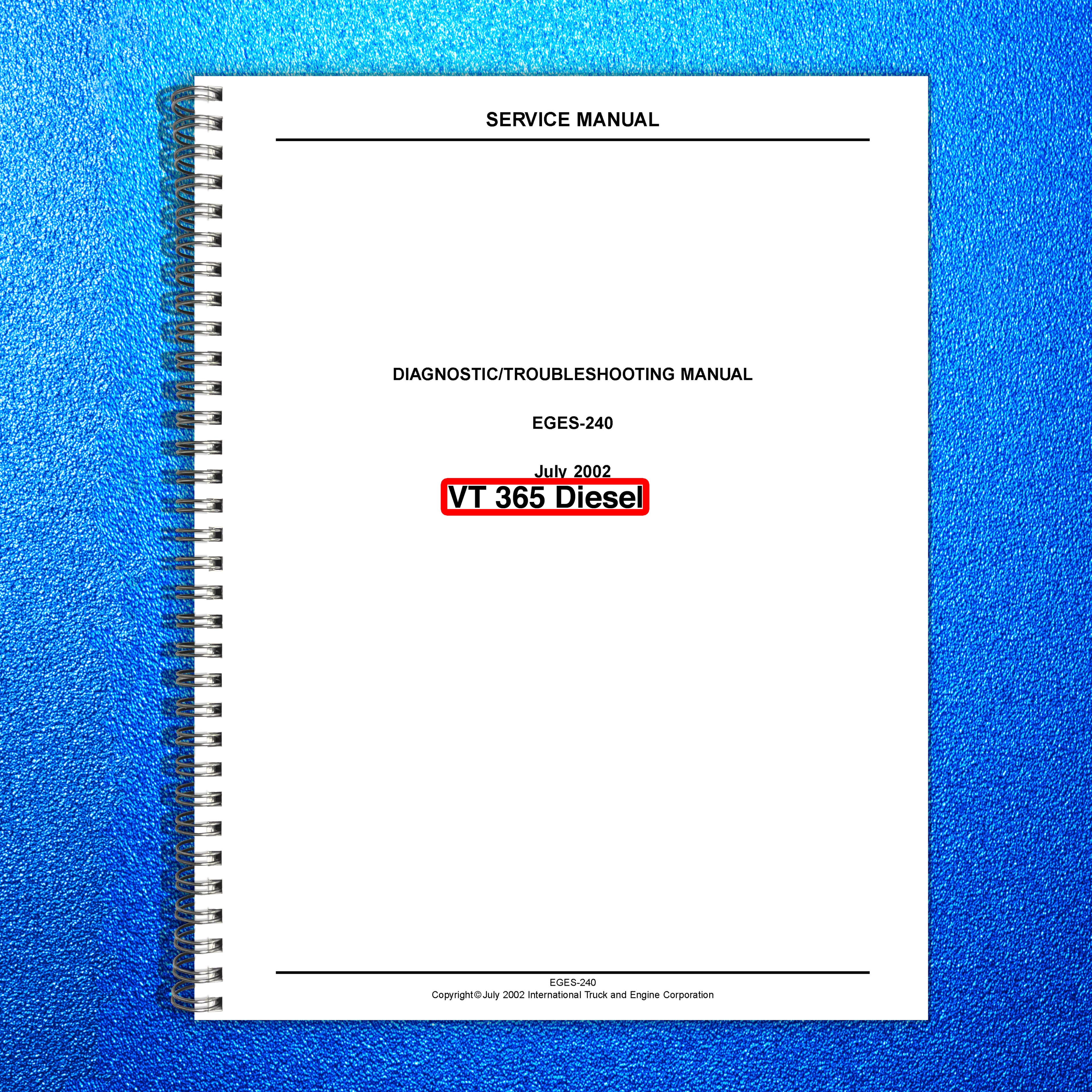 INTERNATIONAL VT 365 Diesel Engine Diagnostic Manual - WIRE BOUND - TOUGH COVERS