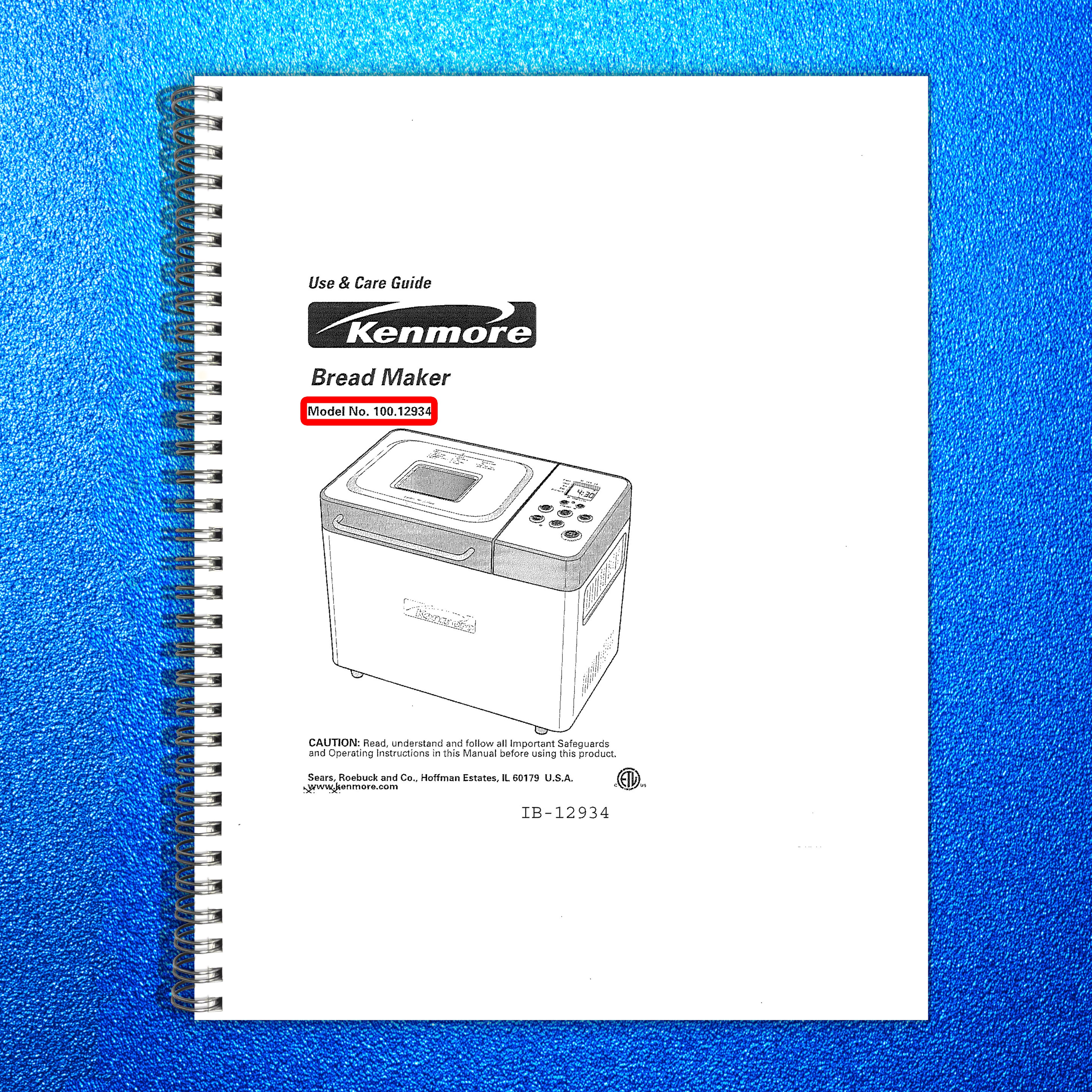 KENMORE 10012934 Bread Maker Use And Care Manual - WIRE BOUND - TOUGH COVERS