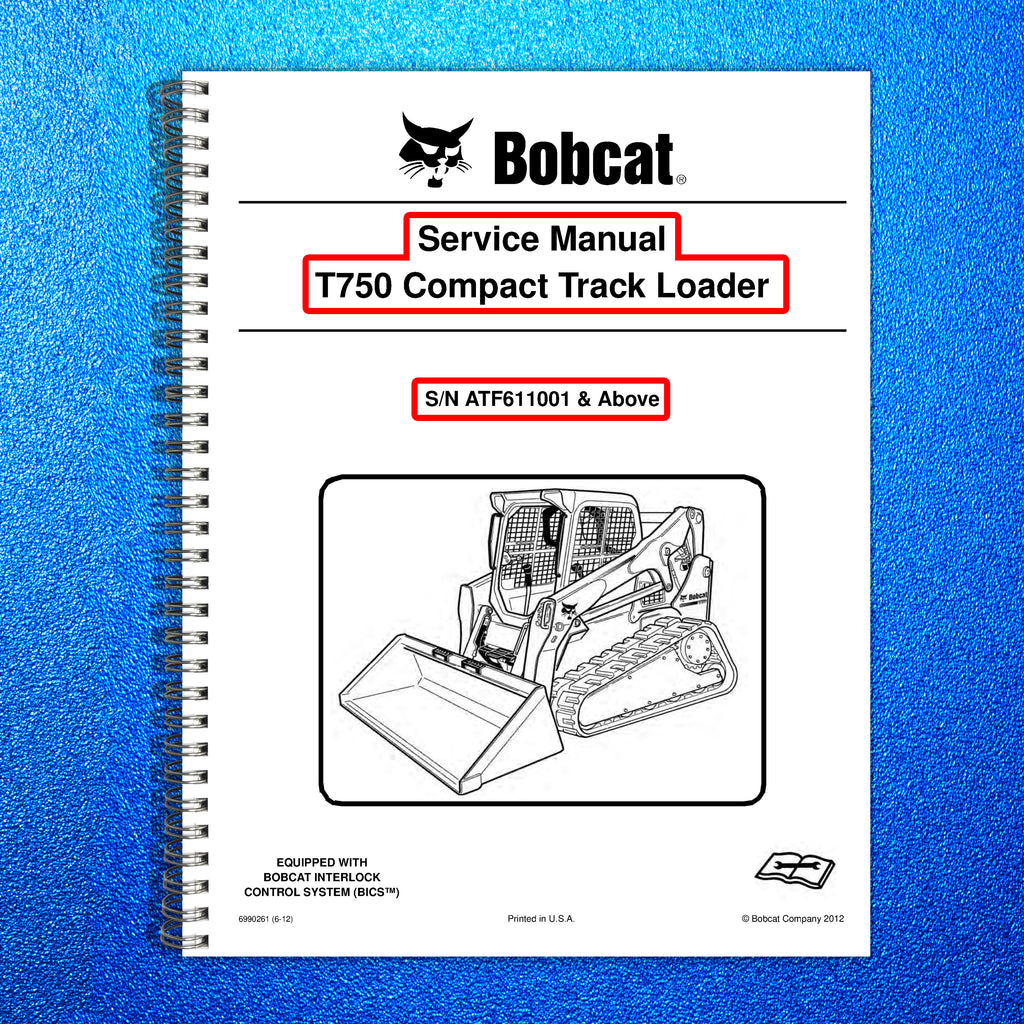 BOBCAT T750 Compact Track Loader Service Repair Manual WIRE BOUND, TOUGH COVERS