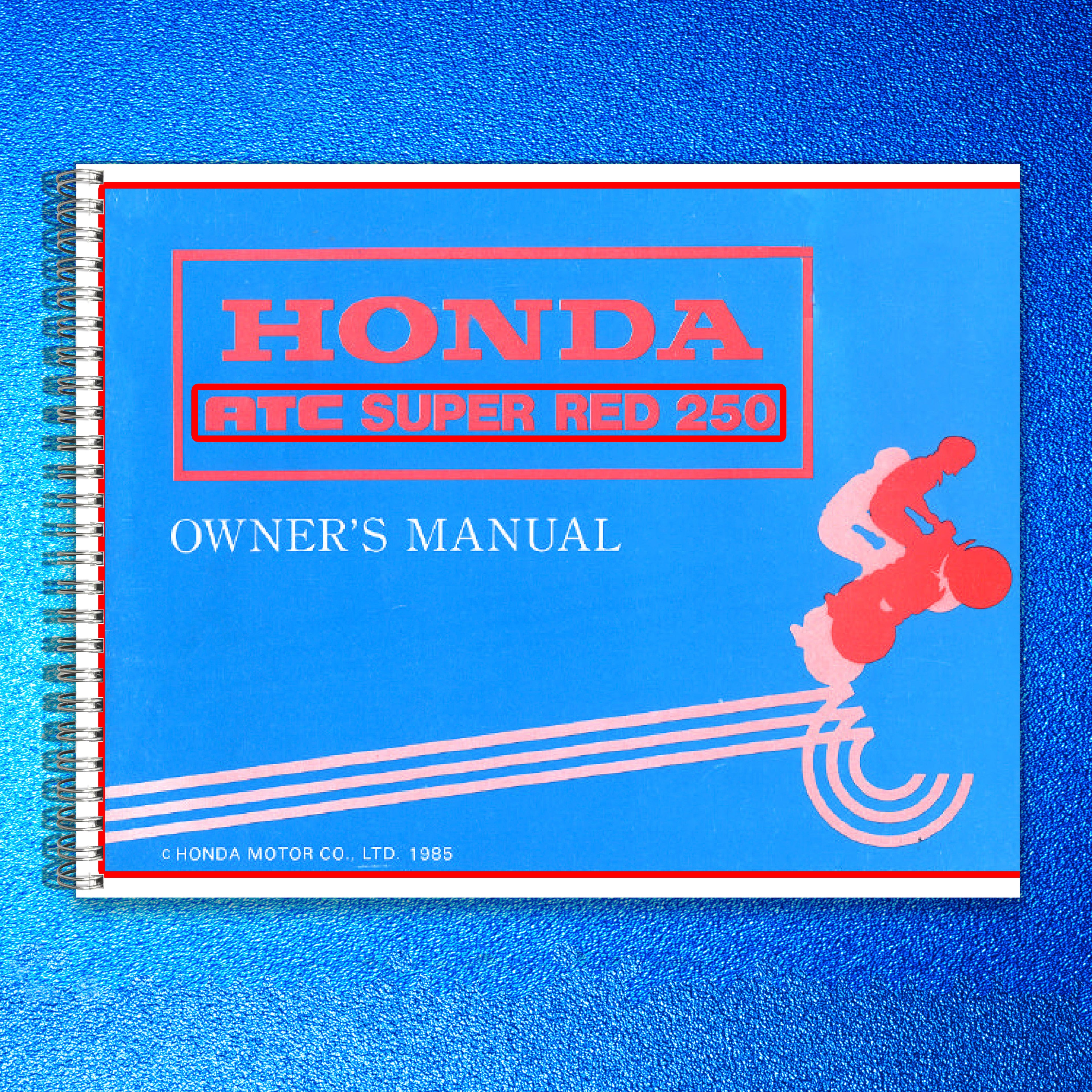 HONDA ATC Super Red 250 Owners Manual 1985 - STEEL WIRE BOUND - TOUGH COVERS