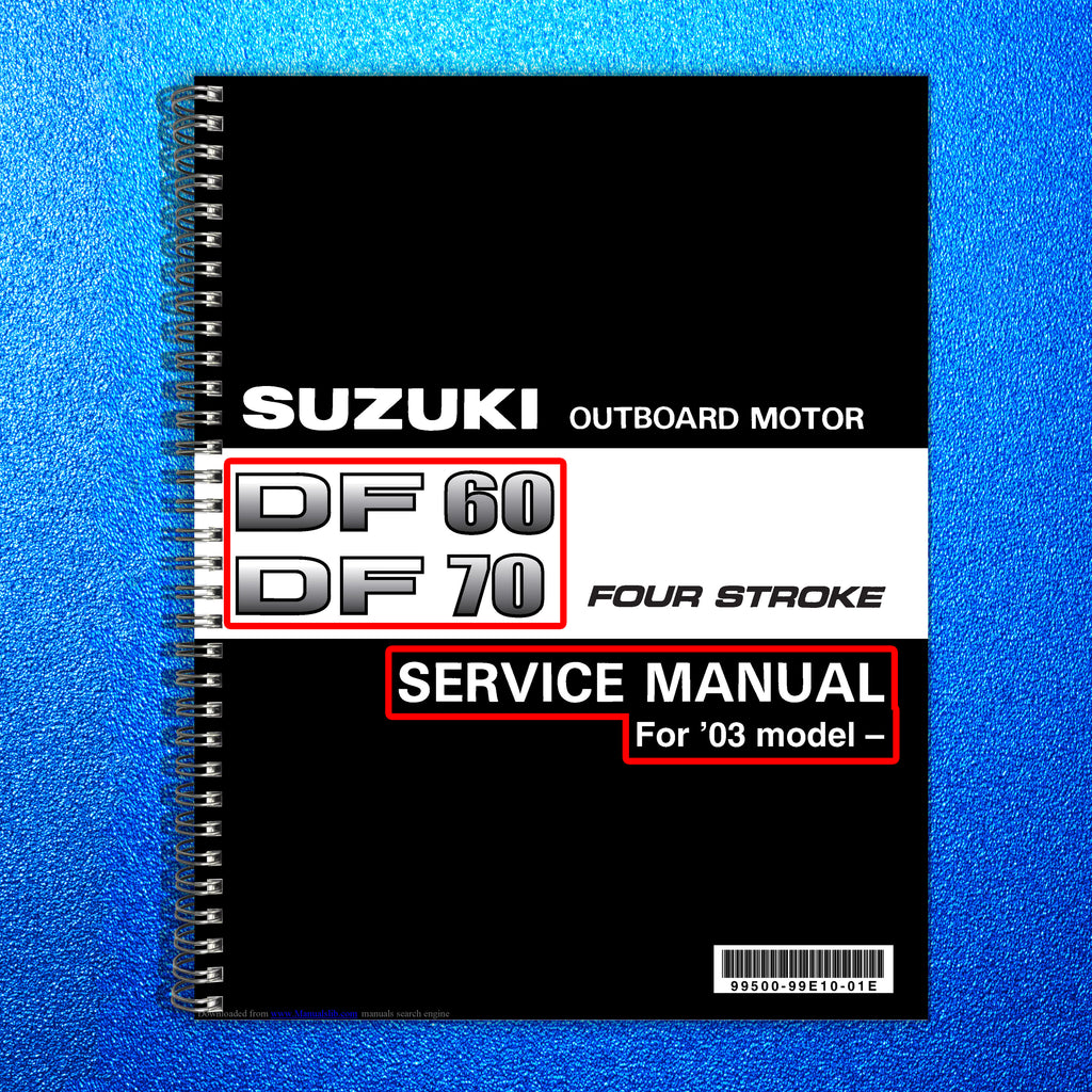 SUZUKI DF 60 OUTBOARD SERVICE MANUAL '03 MODEL - WIRE BOUND TOUGH COVERS