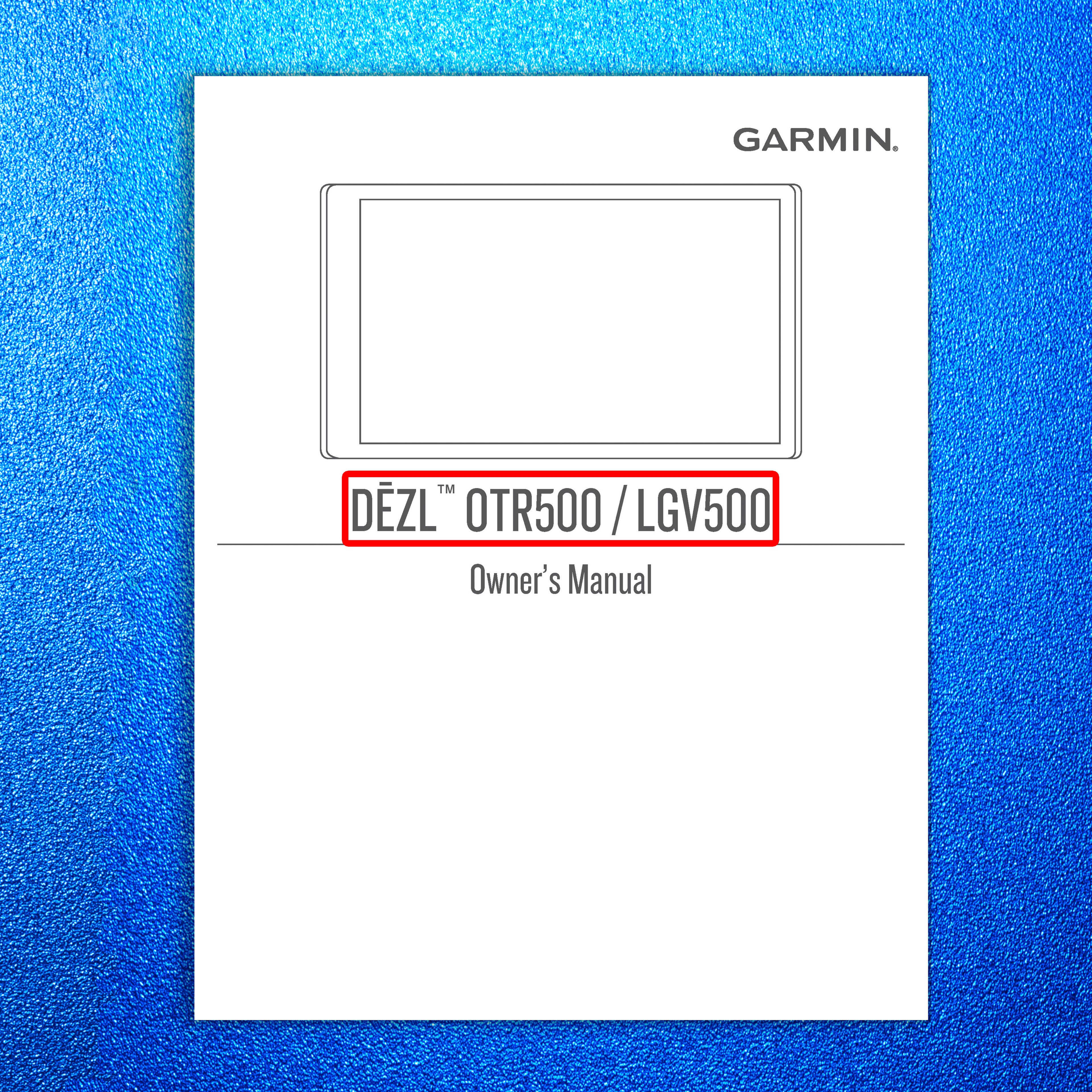 GARMIN Dezl OTR500 LGV500 Owners Manual 2021 - STEEL WIRE BOUND - TOUGH COVERS