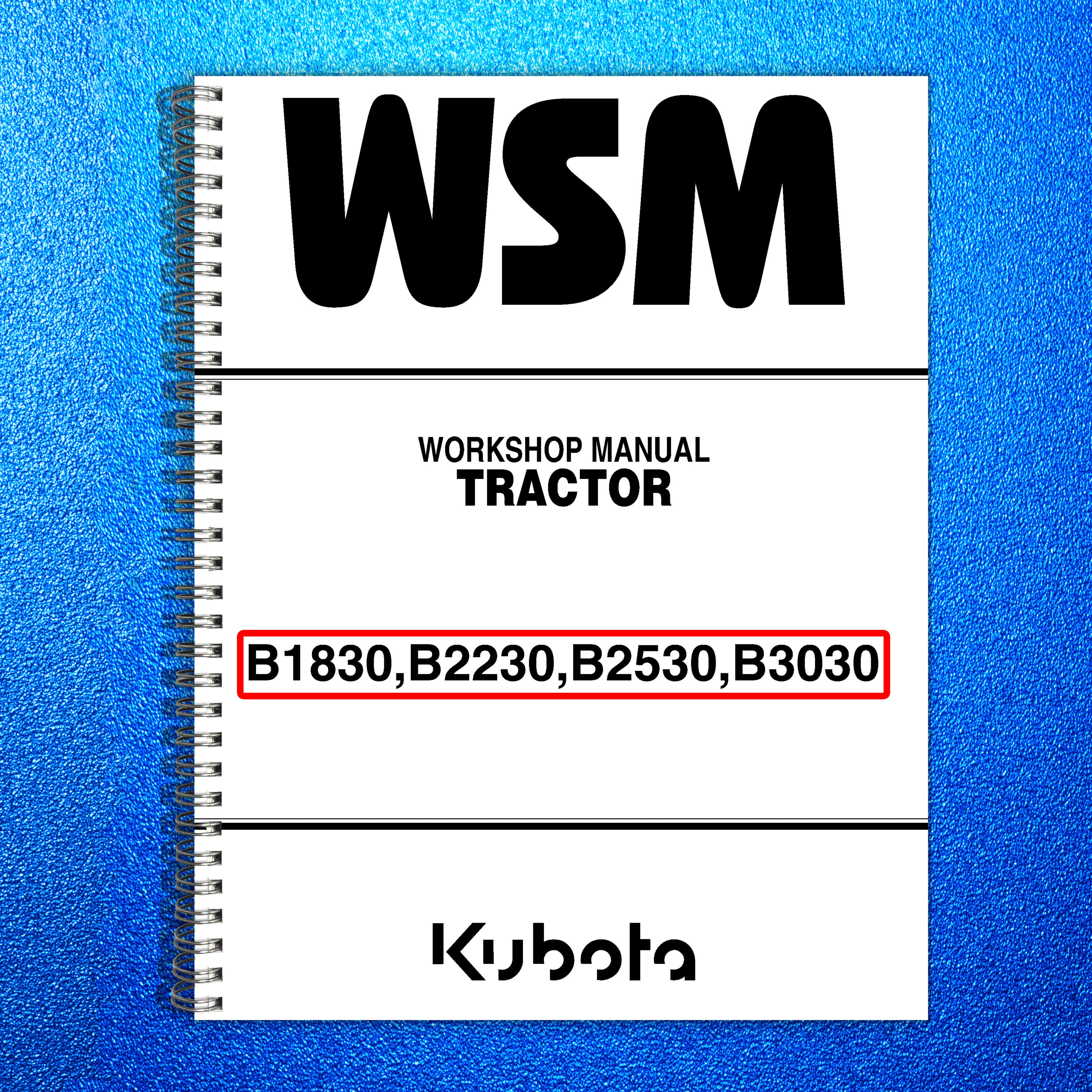 Kubota B1830 B2230 B2530 B3030 WORKSHOP MANUAL, WIRE BOUND, XL FOLDOUT PAGES!