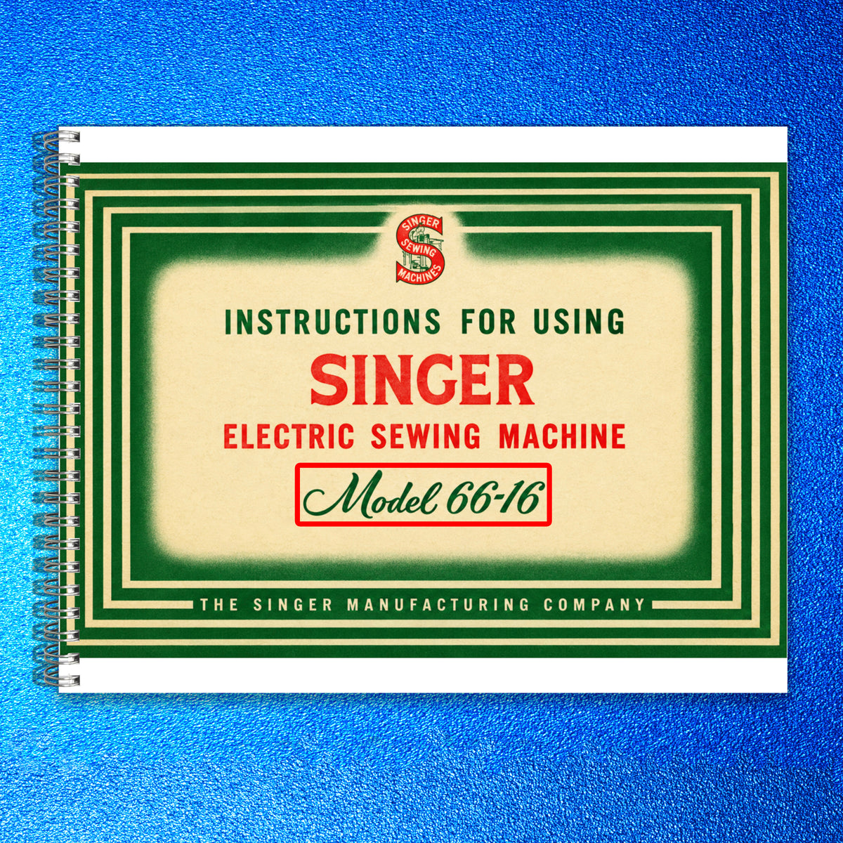 SINGER 66-16 Sewing Machine Instruction Manual 1954 - WIRE BOUND - TOUGH COVERS