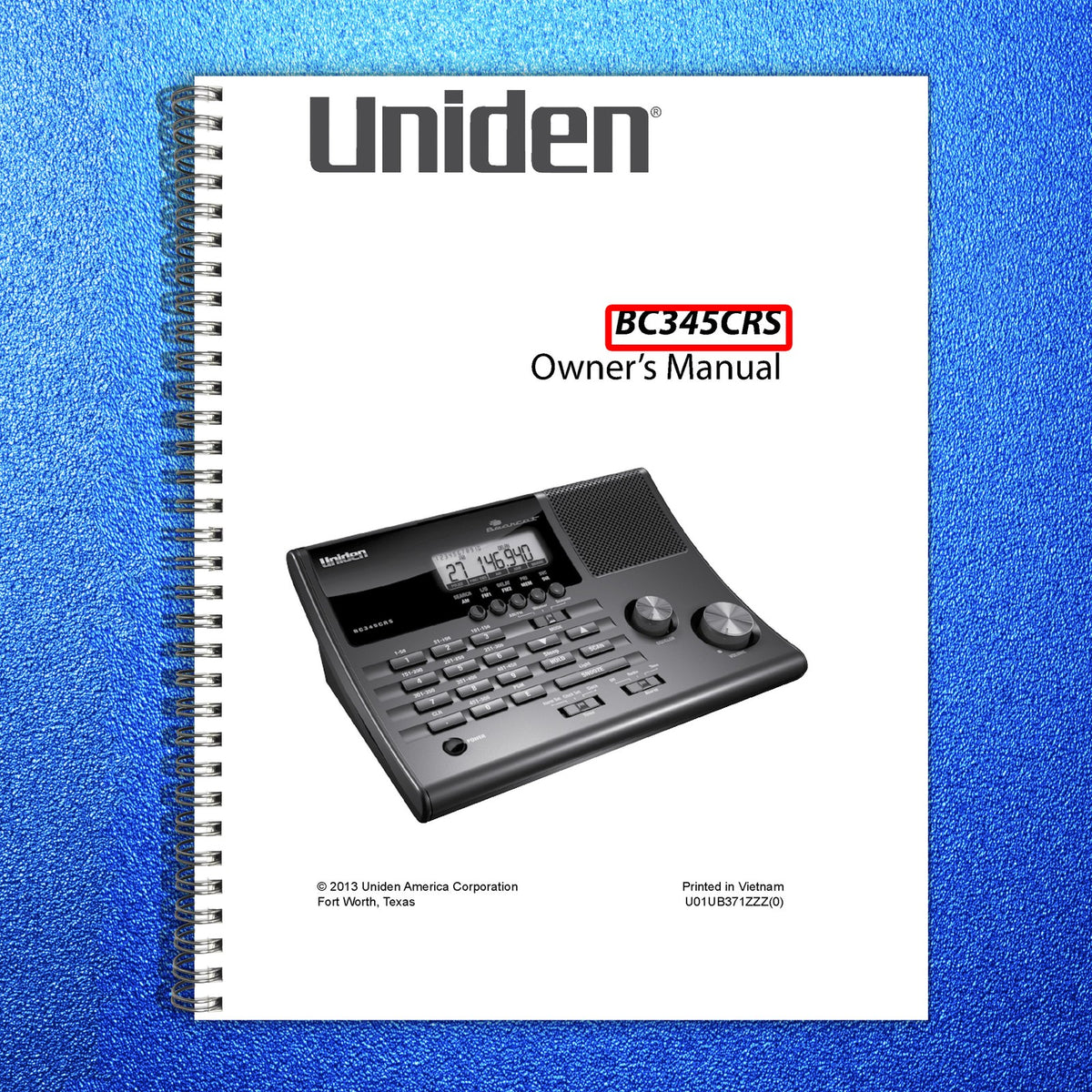 UNIDEN BC345CRS Scanner Owners Manual 2013 - STEEL WIRE BOUND - TOUGH COVERS