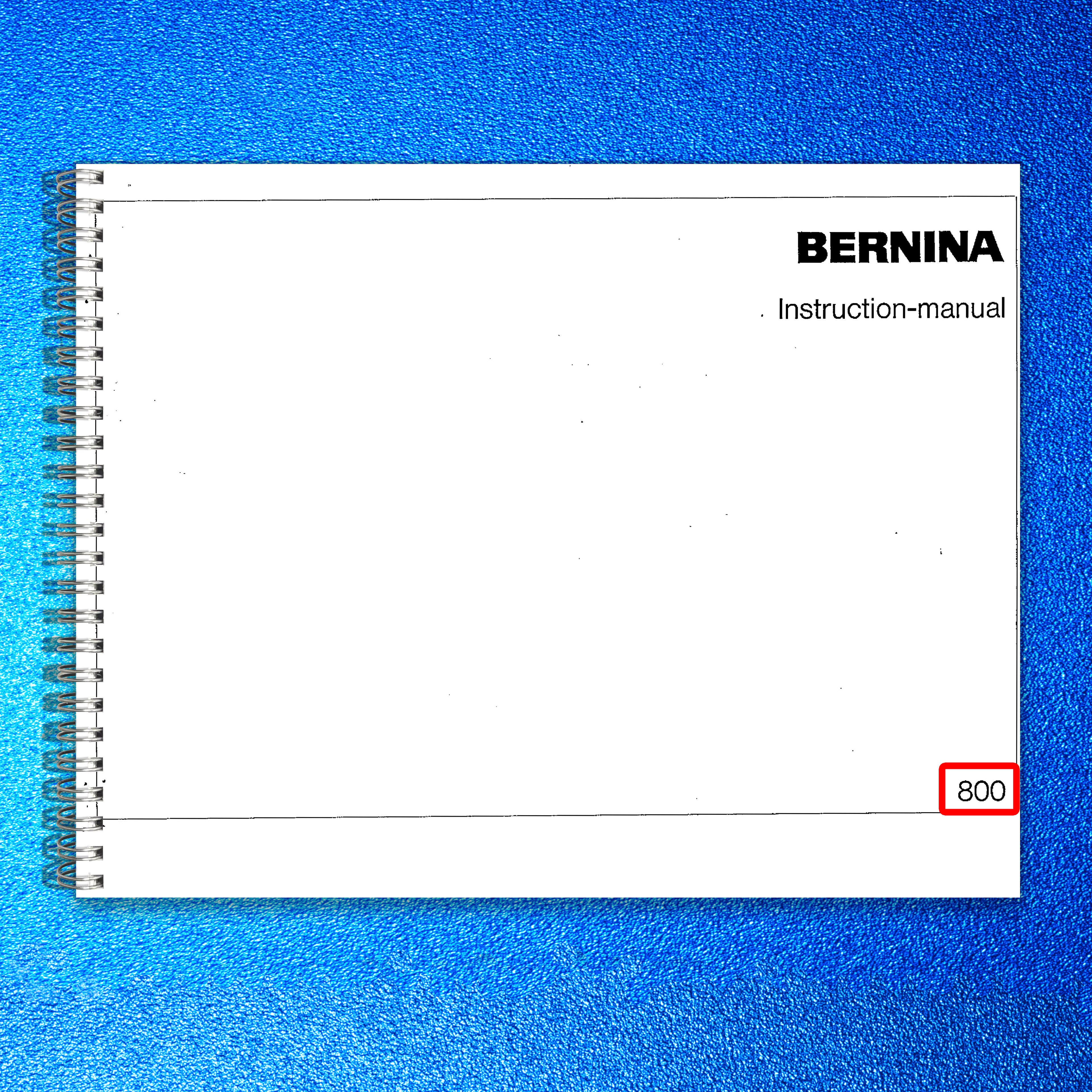 BERNINA 800 Sewing Machine User Manual - STEEL WIRE BOUND - PROTECTIVE COVERS