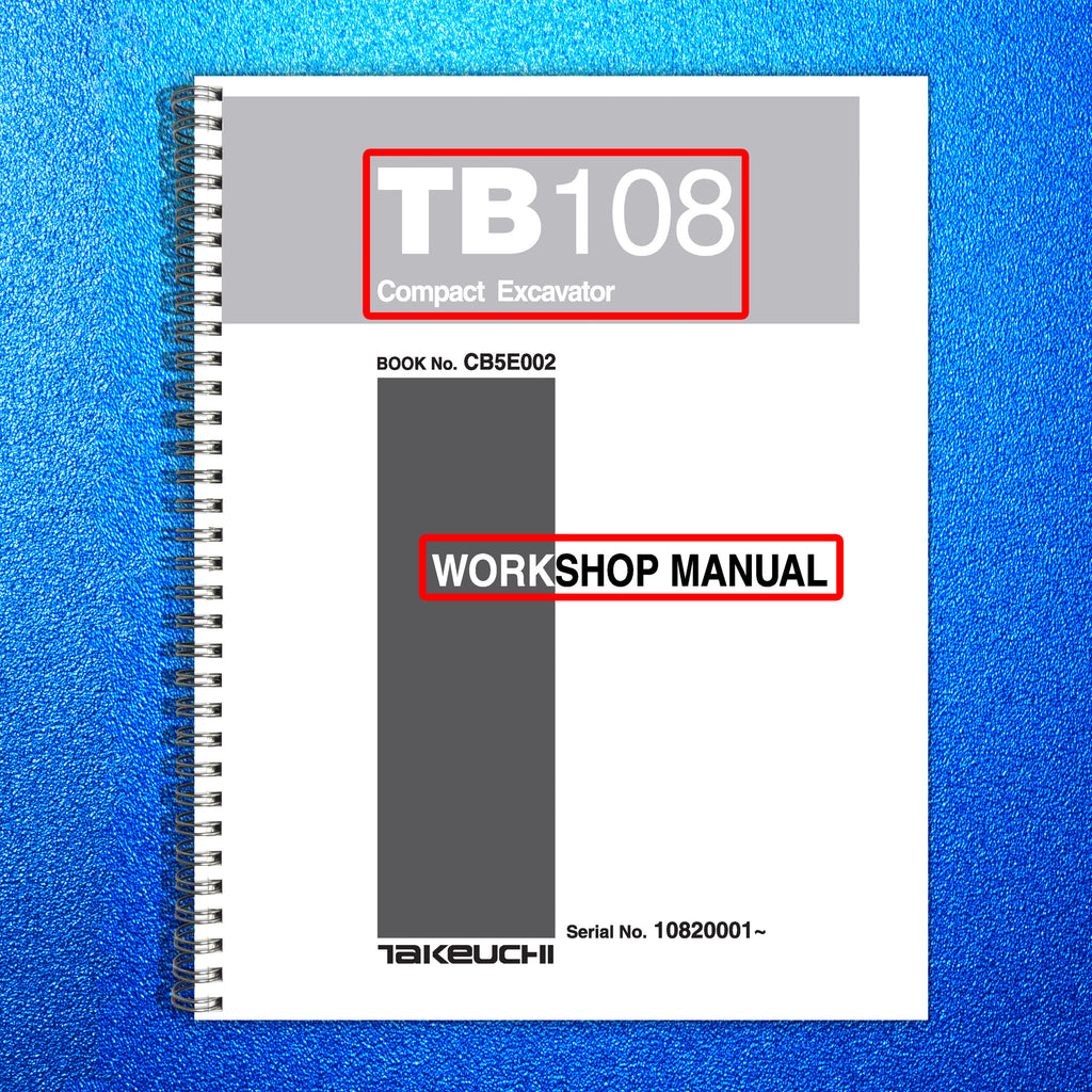 TAKEUCHI TB108 COMPACT EXCAVATOR SERVICE WORKSHOP MANUAL WIRE BOUND TOUGH COVERS