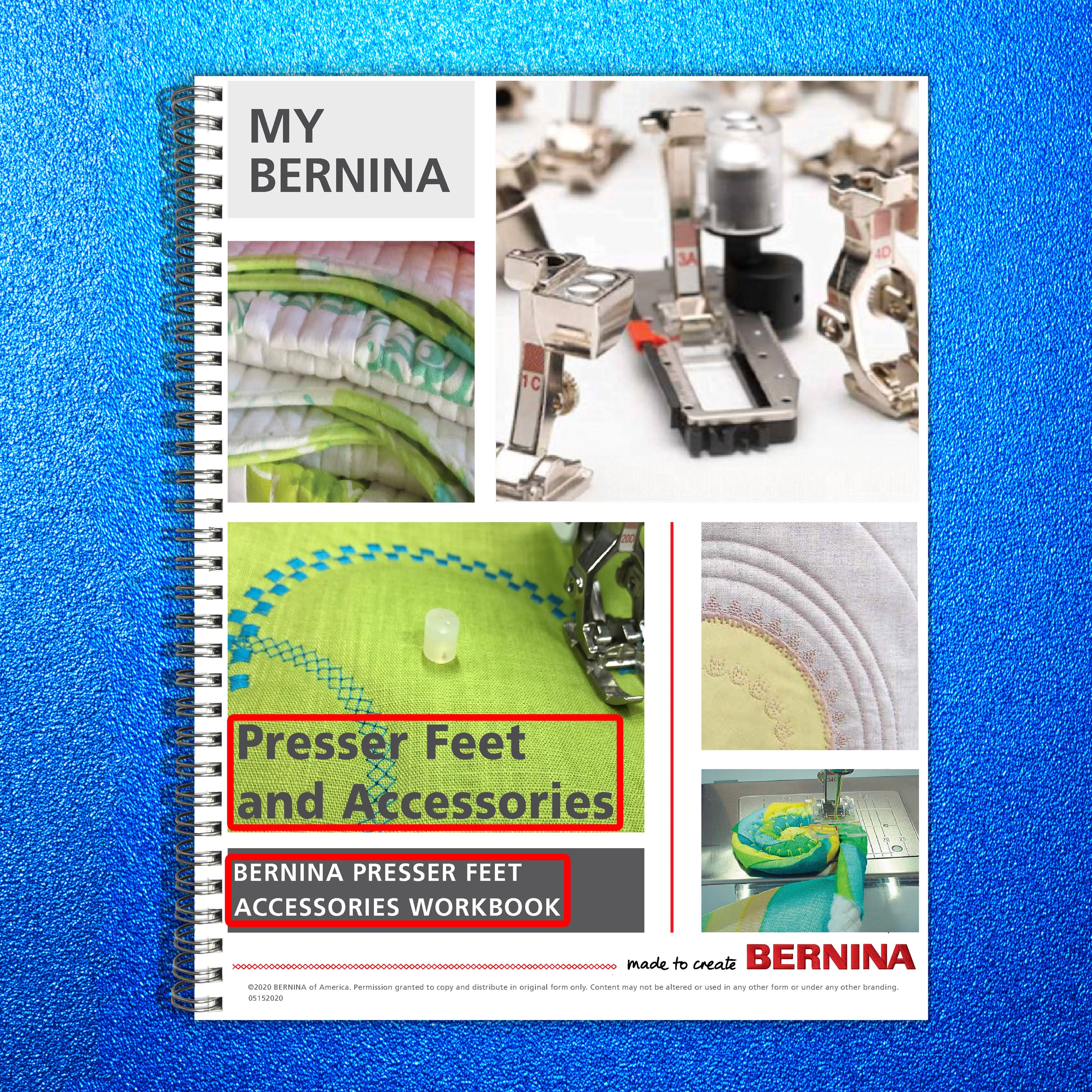 MY BERNINA Presser Feet & Accessories Mastery Workbook Manual WIRE BOUND, COVERS