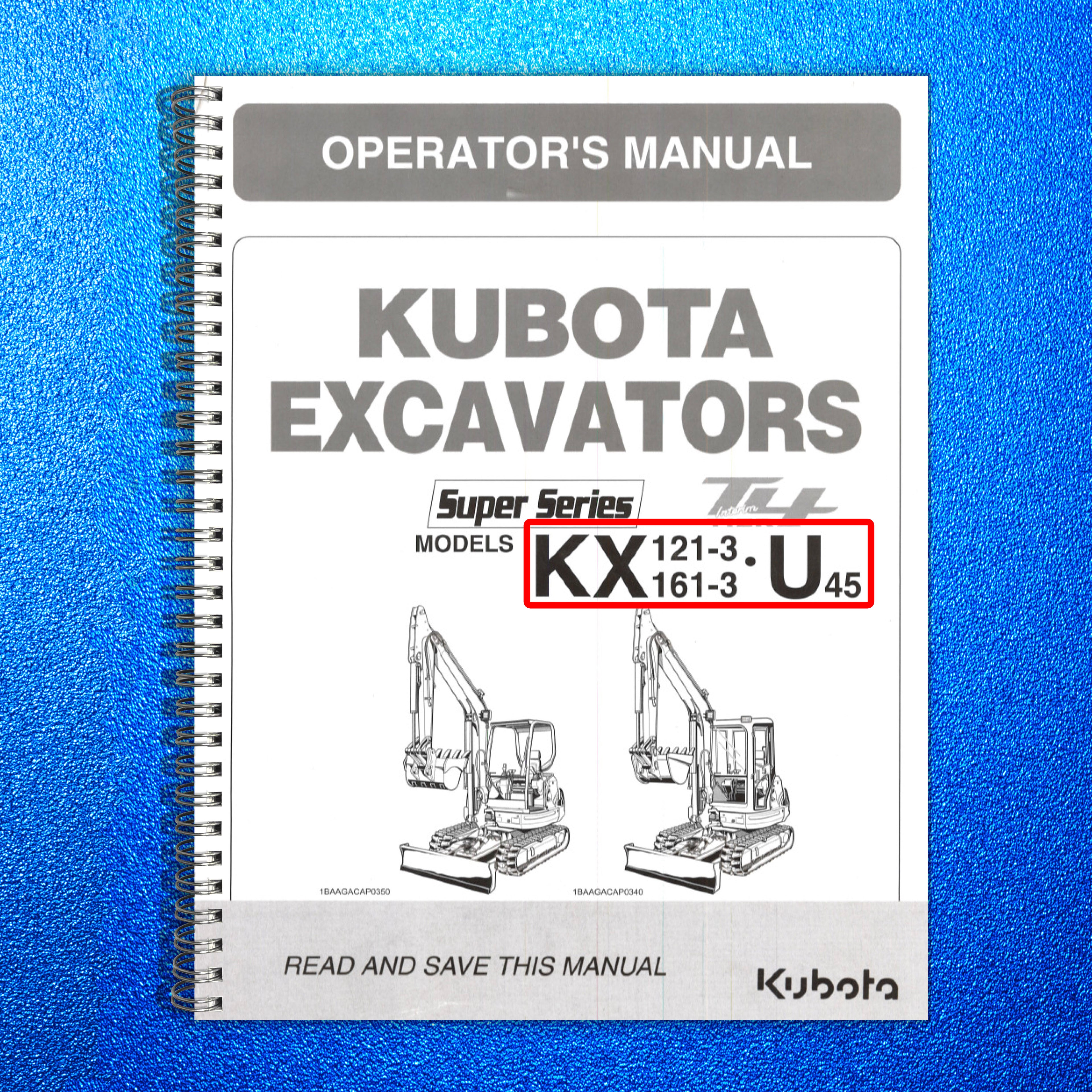 KUBOTA KX121-3 KX161-3 U45 OPERATORS MANUAL - WIRE BOUND PROTECTIVE COVERS