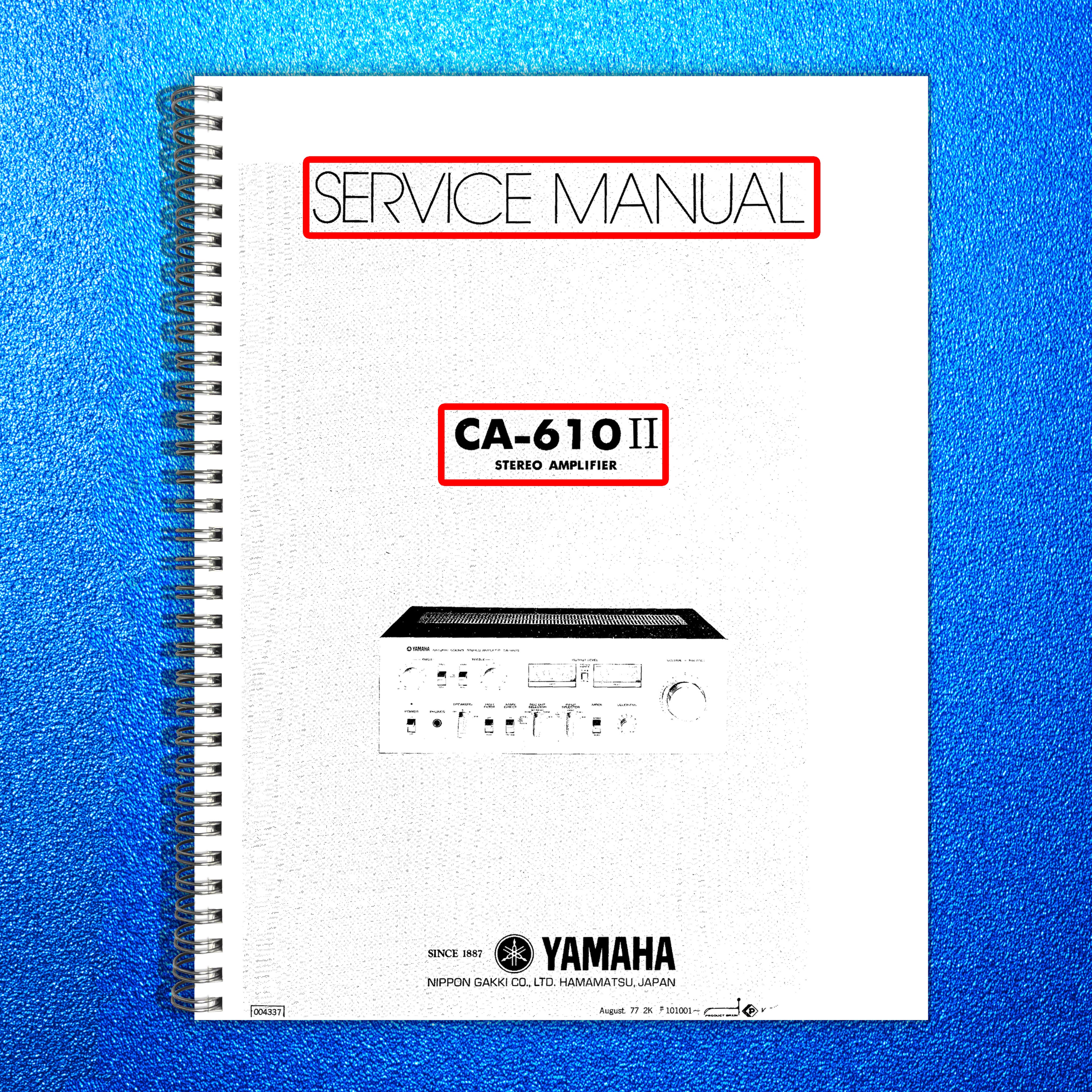 YAMAHA CA-610 II Stero Amplifier Service Manual - BOUND - COVERS - XL FOLDOUTS