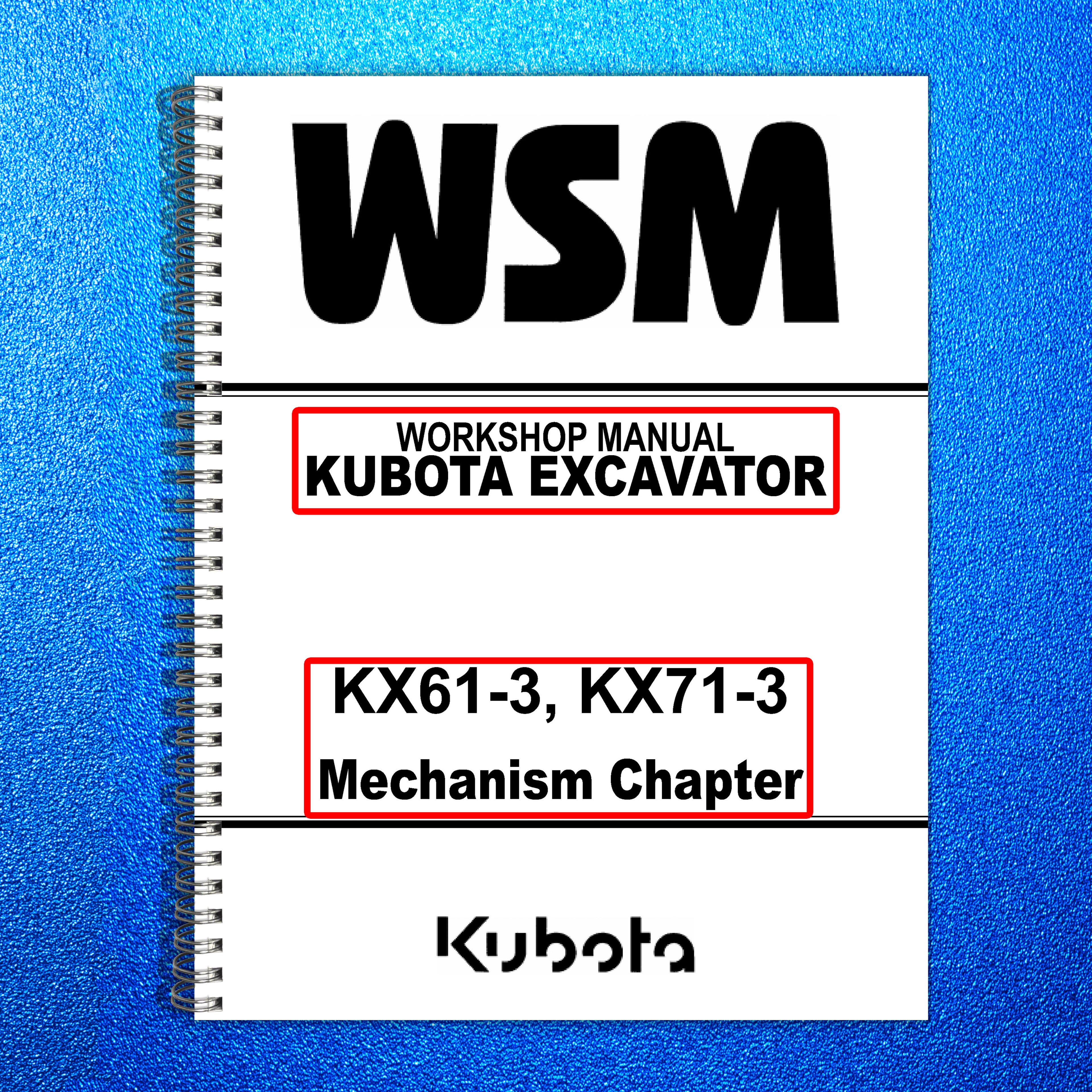 KUBOTA KX61-3 KX71-3 EXCAVATOR WORKSHOP MANUAL MECHANISM CHAPTER - WIRE BOUND