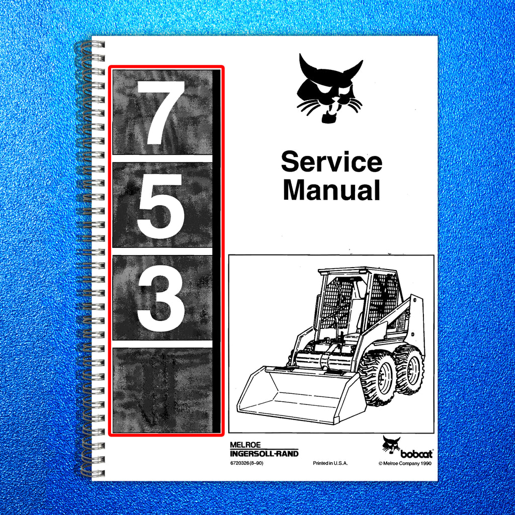 BOBCAT 753 Service Manual - BOUND - COVERS - XL FOLDOUT PAGES