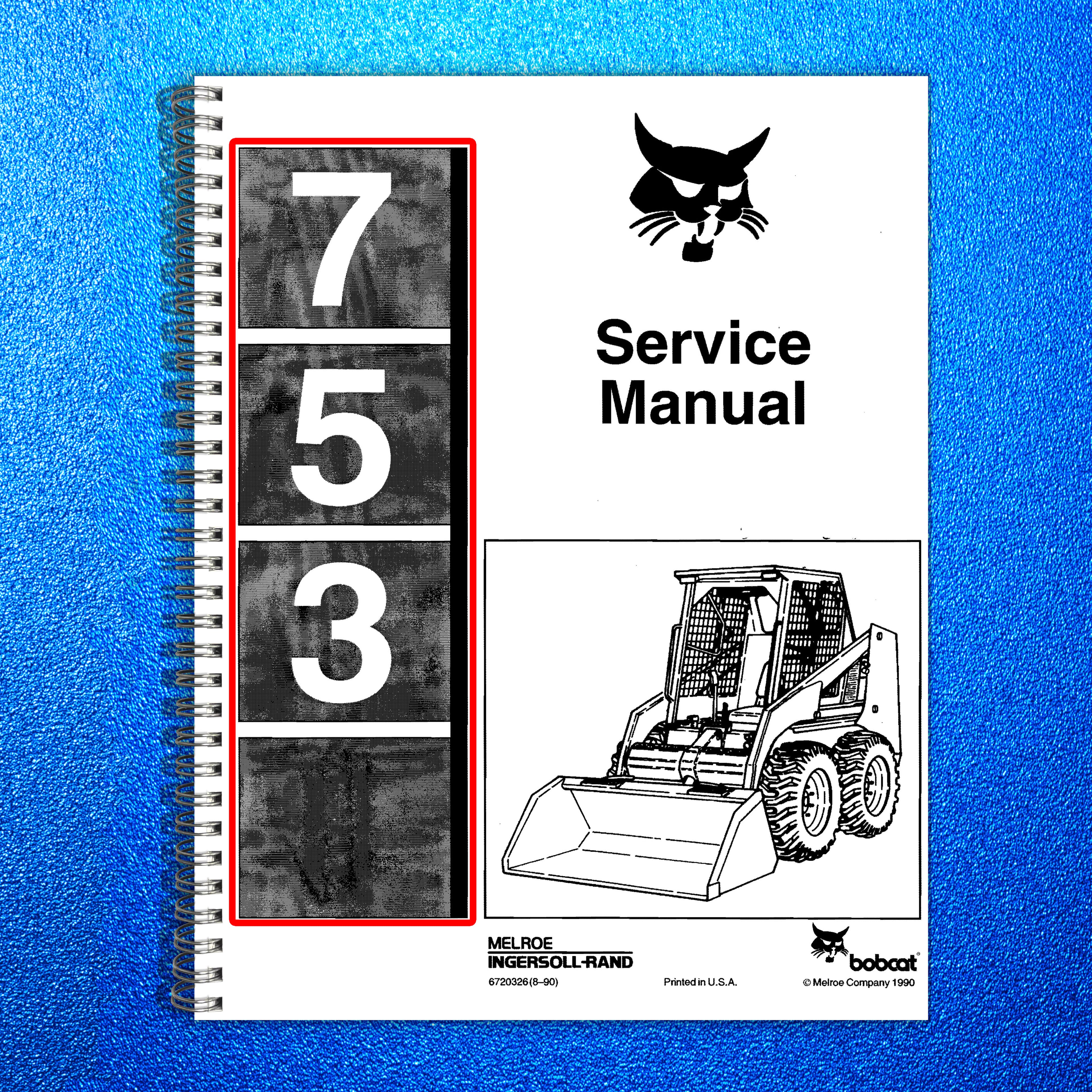 BOBCAT 753 Service Manual - BOUND - COVERS - XL FOLDOUT PAGES