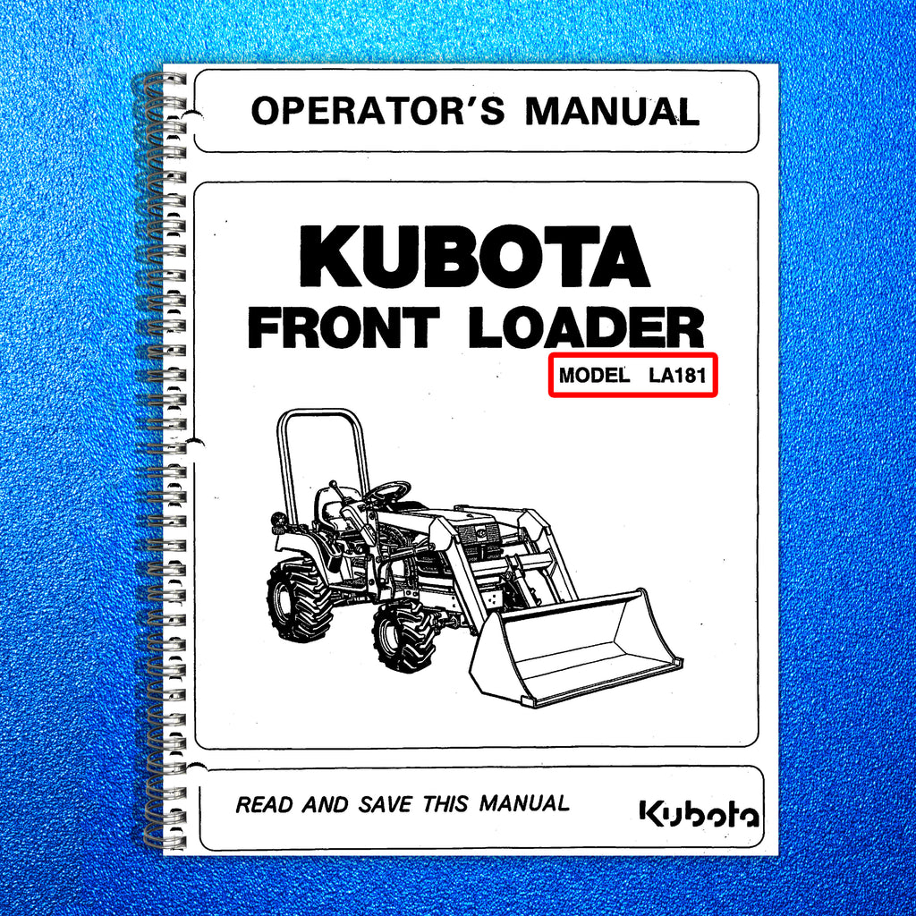 KUBOTA LA181 Front Loader Operators Manual - STEEL WIRE BOUND - TOUGH COVERS