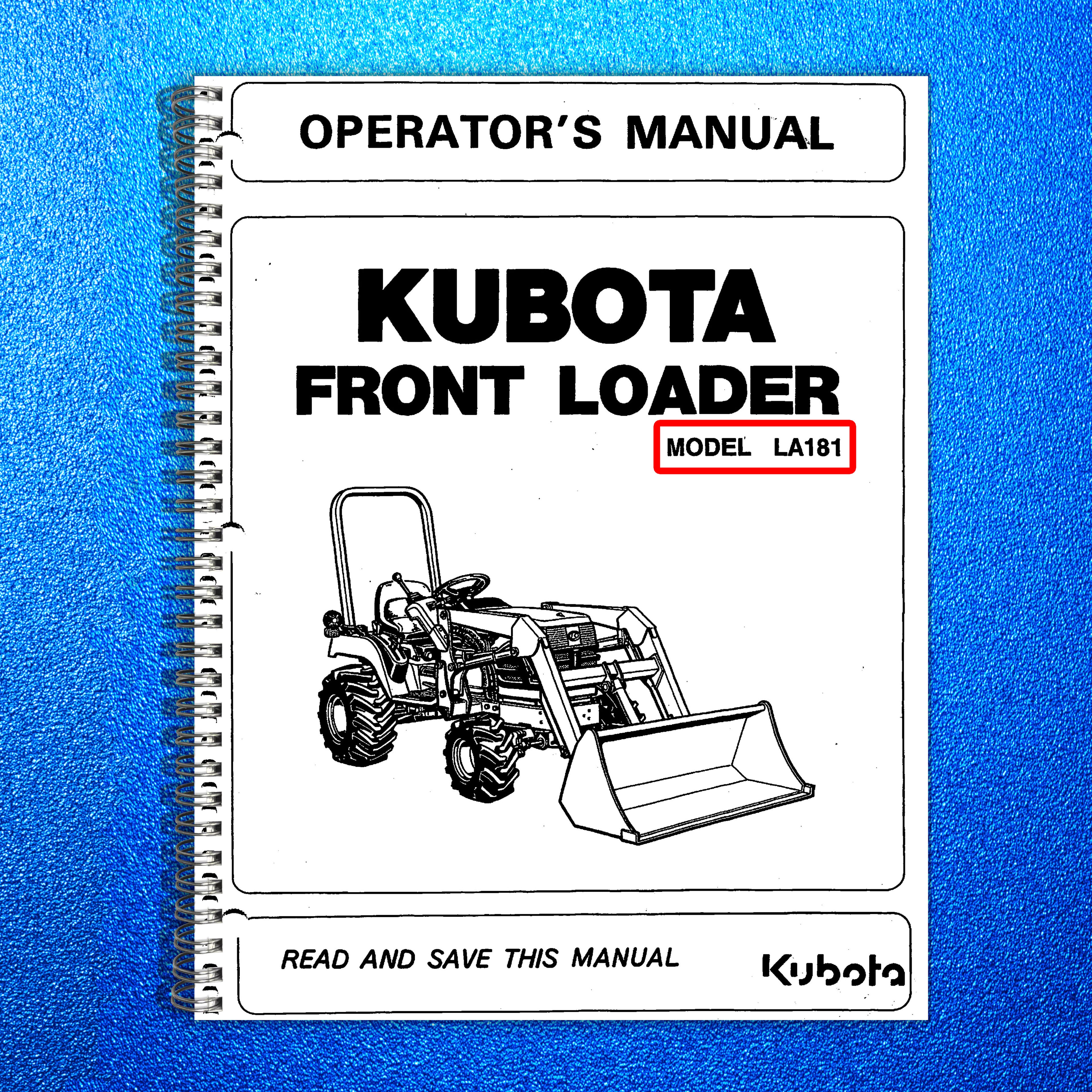 KUBOTA LA181 Front Loader Operators Manual - STEEL WIRE BOUND - TOUGH COVERS