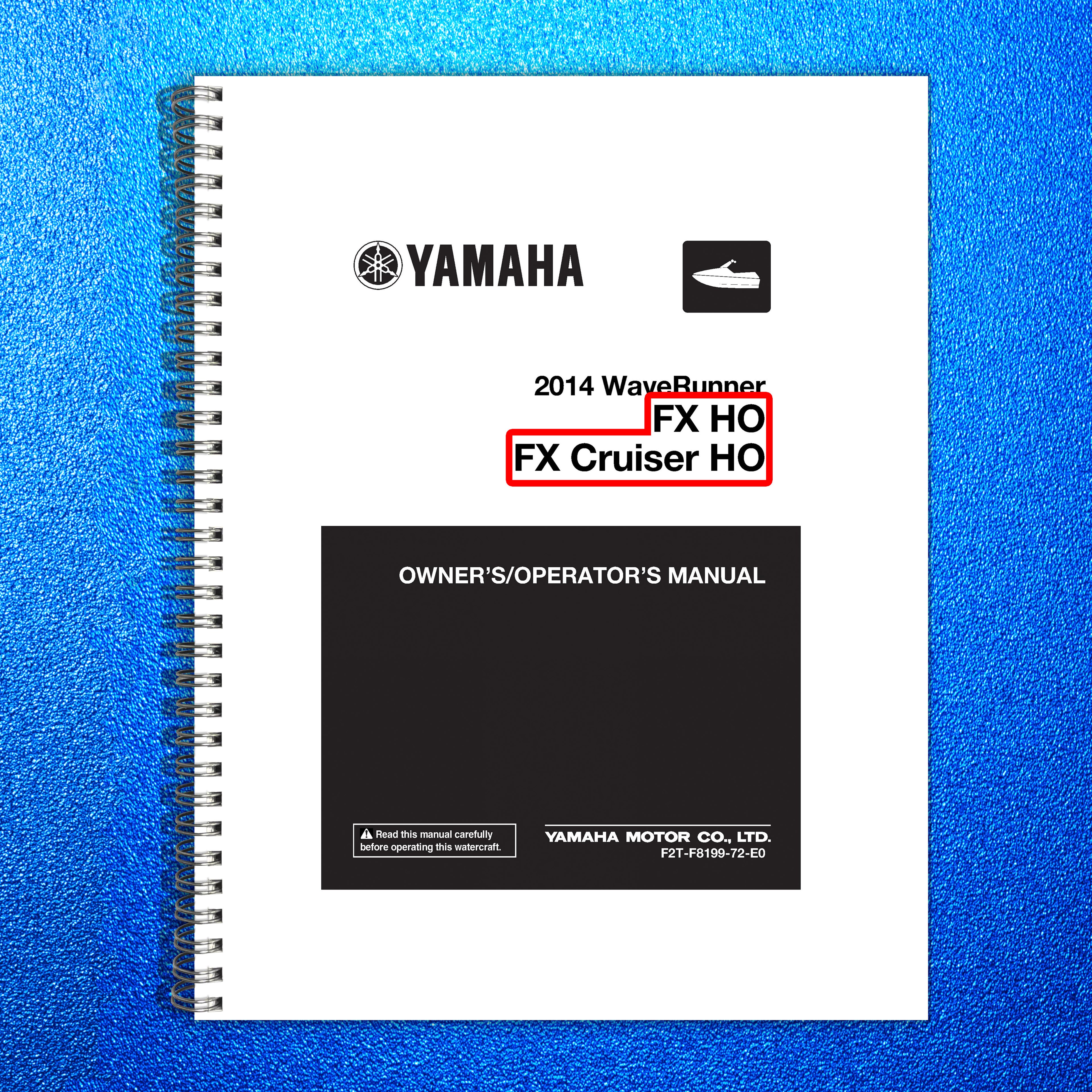 YAMAHA 2014 WaveRunner FX HO FX Cruiser HO Owners Operators Manual - WIRE BOUND