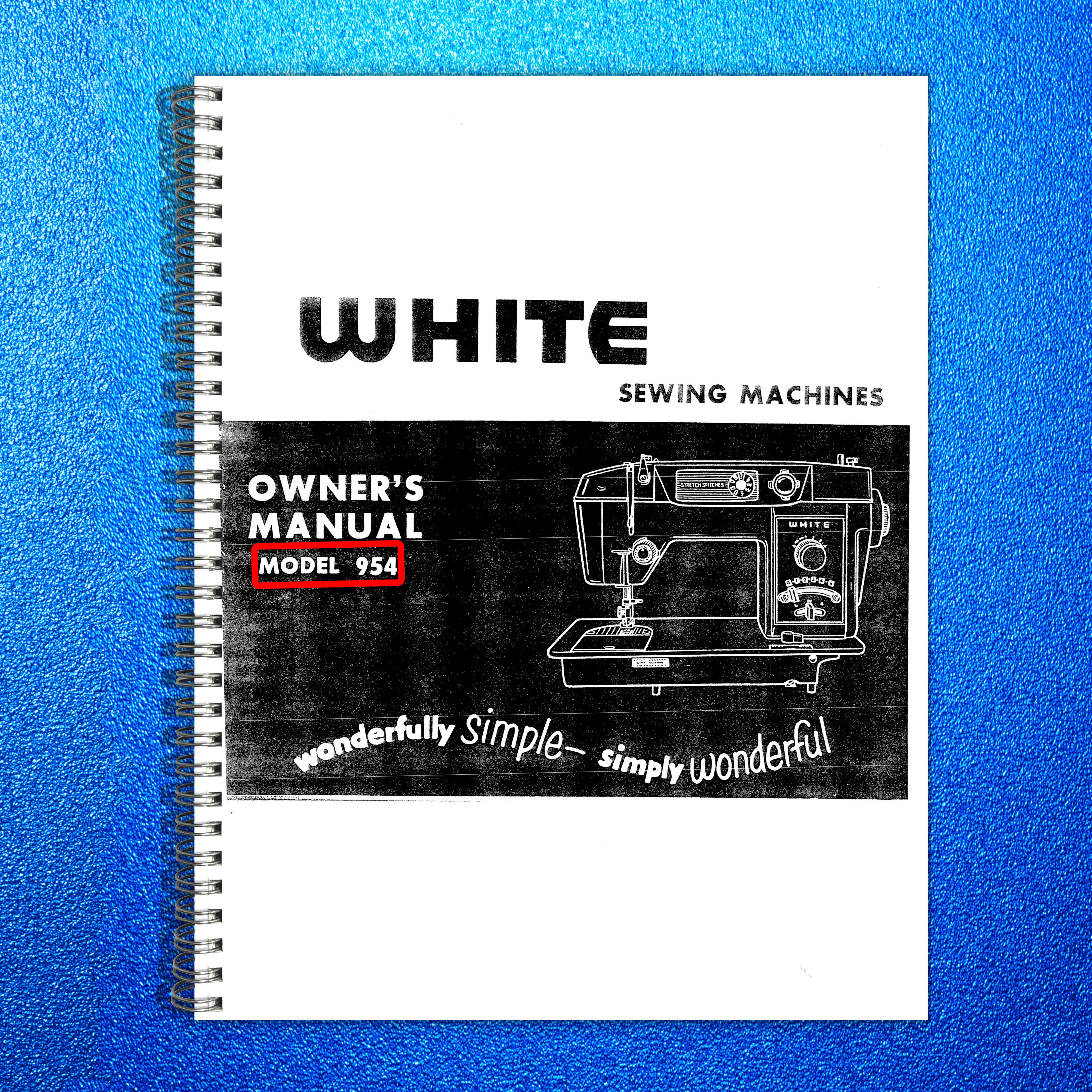 WHITE 954 Sewing Machine Instruction Manual - STEEL WIRE BOUND - TOUGH COVERS