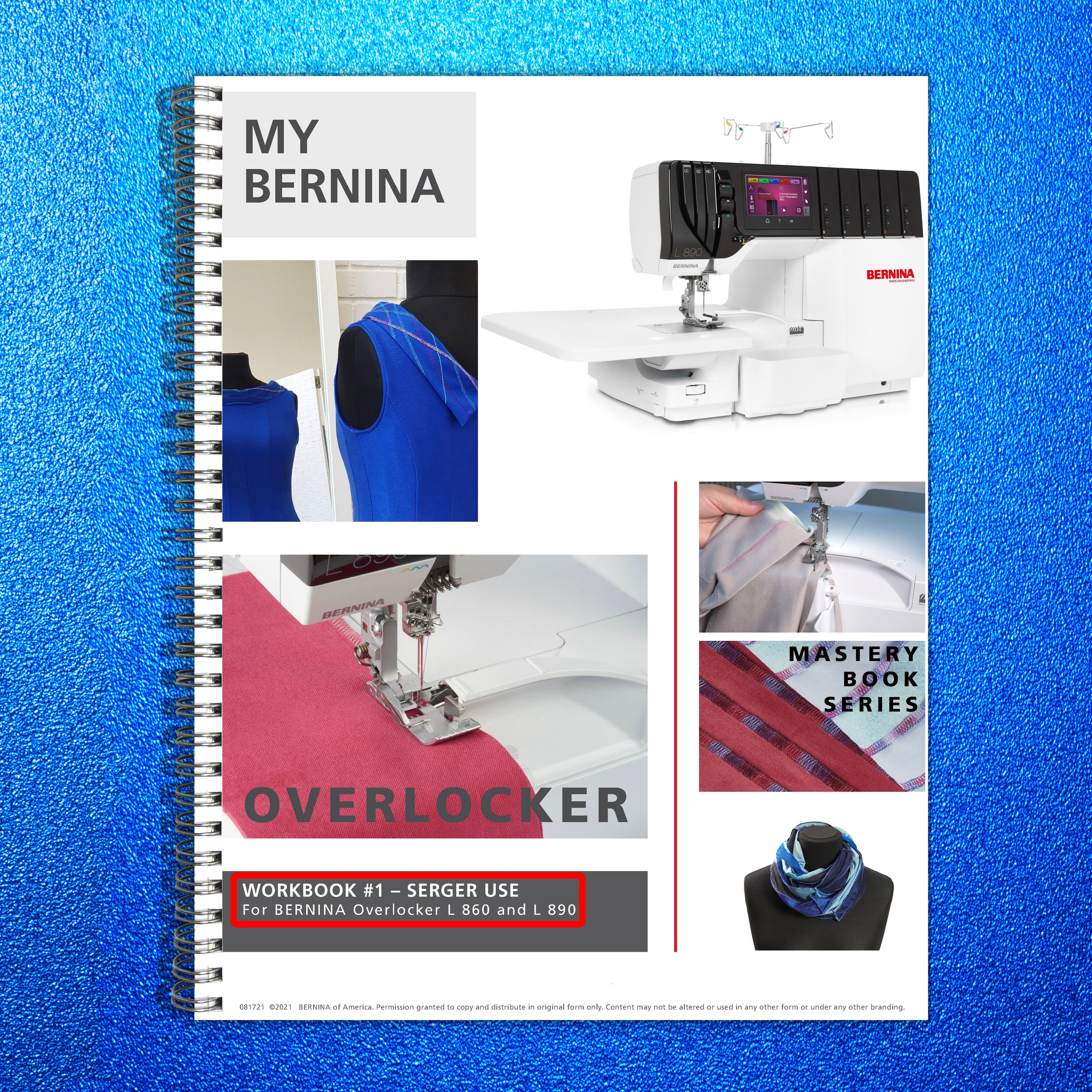 BERNINA Workbook 1 Serger Use for Overlocker L 860 890: WIRE BOUND, TOUGH COVERS