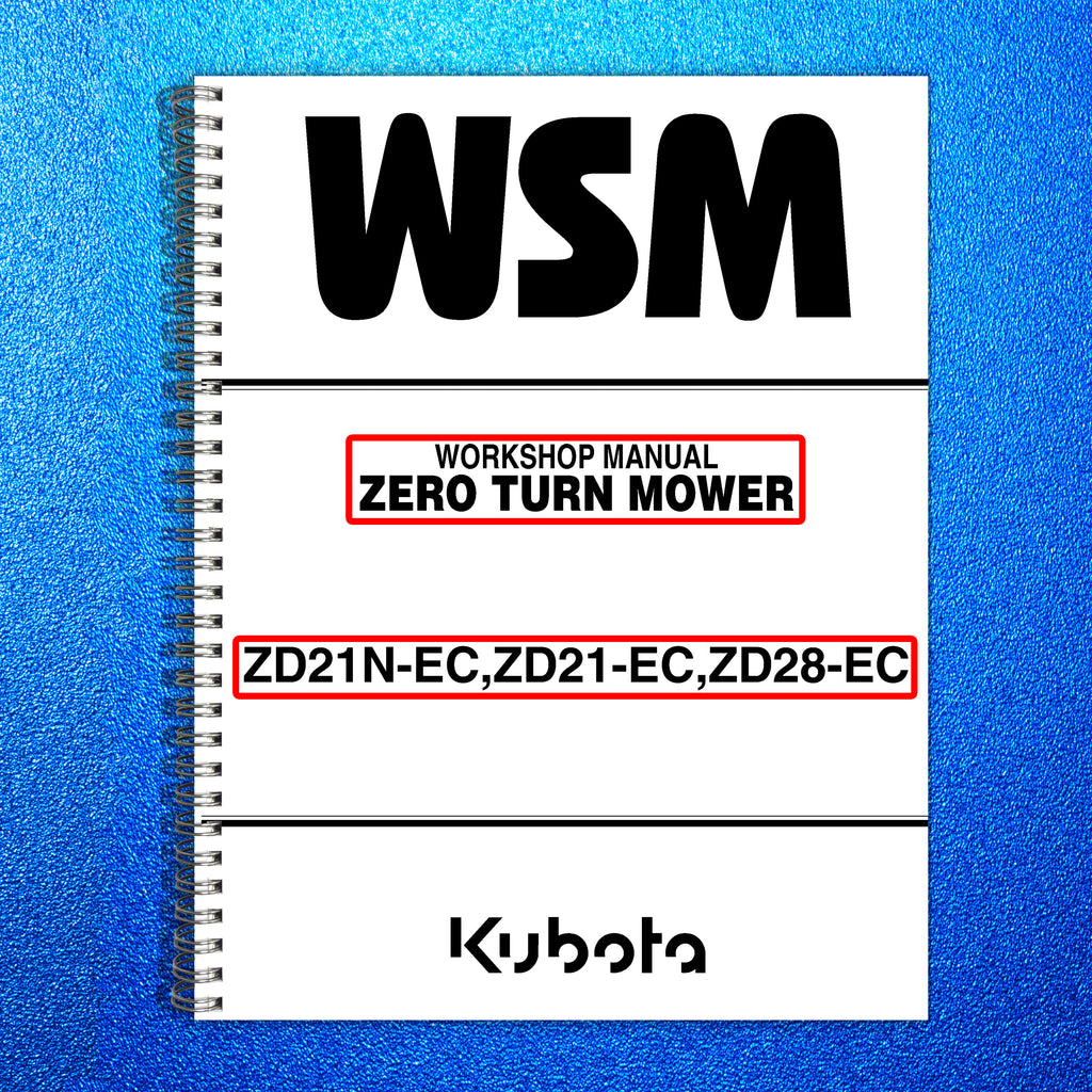 KUBOTA ZERO TURN MOWER ZD21N-EC, ZD21-EC,ZD28-EC WORKSHOP MANUAL - WIRE BOUND