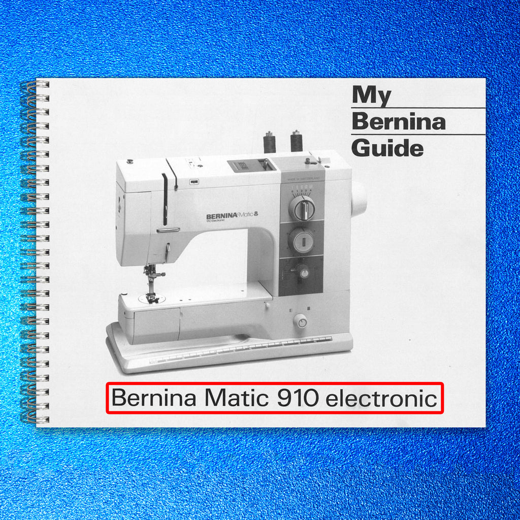 BERNINA Matic 910 Electronic Sewing Machine Manual - WIRE BOUND - TOUGH COVERS