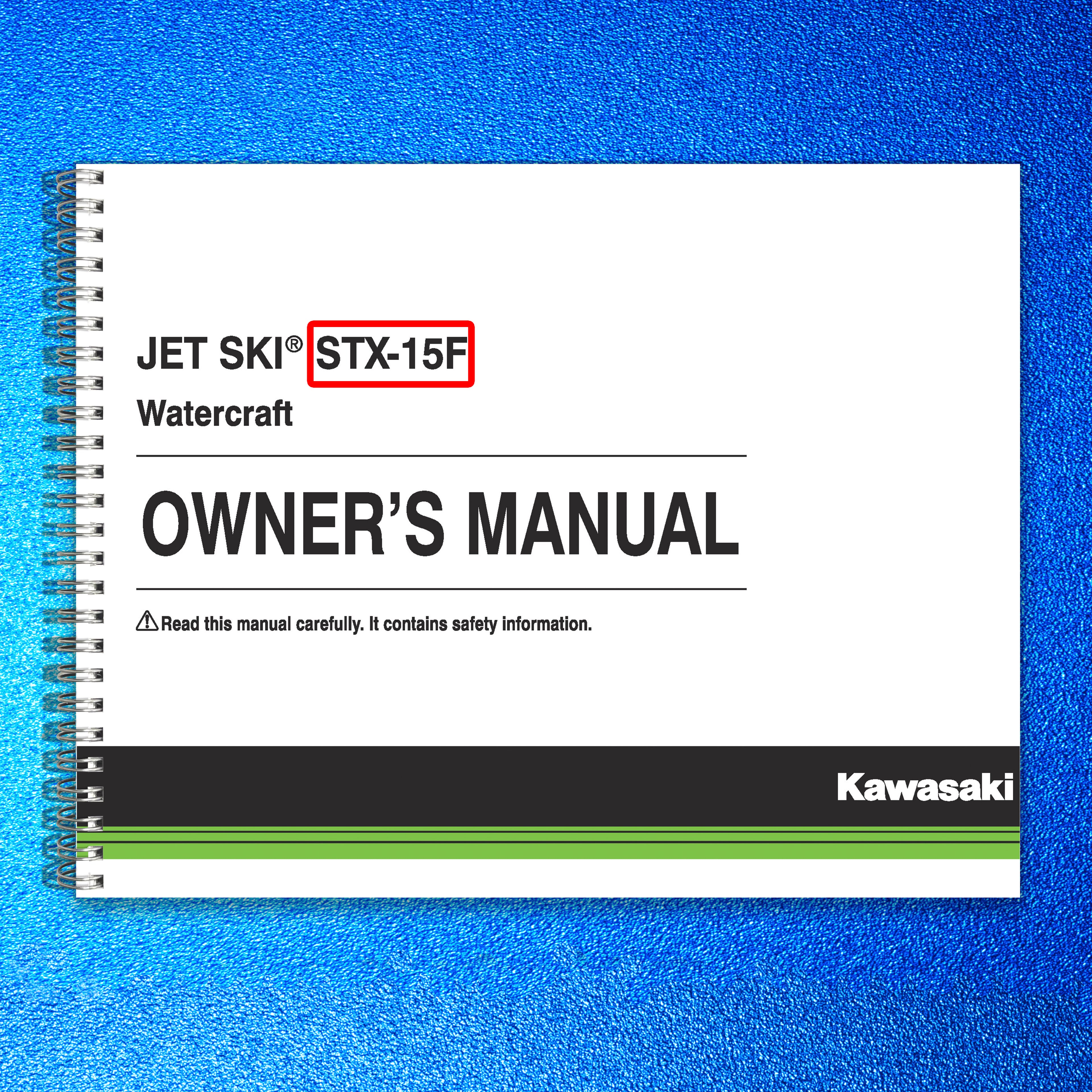 KAWASAKI JET SKI STX-15F Owners Manual 2015 - STEEL WIRE BOUND - TOUGH COVERS