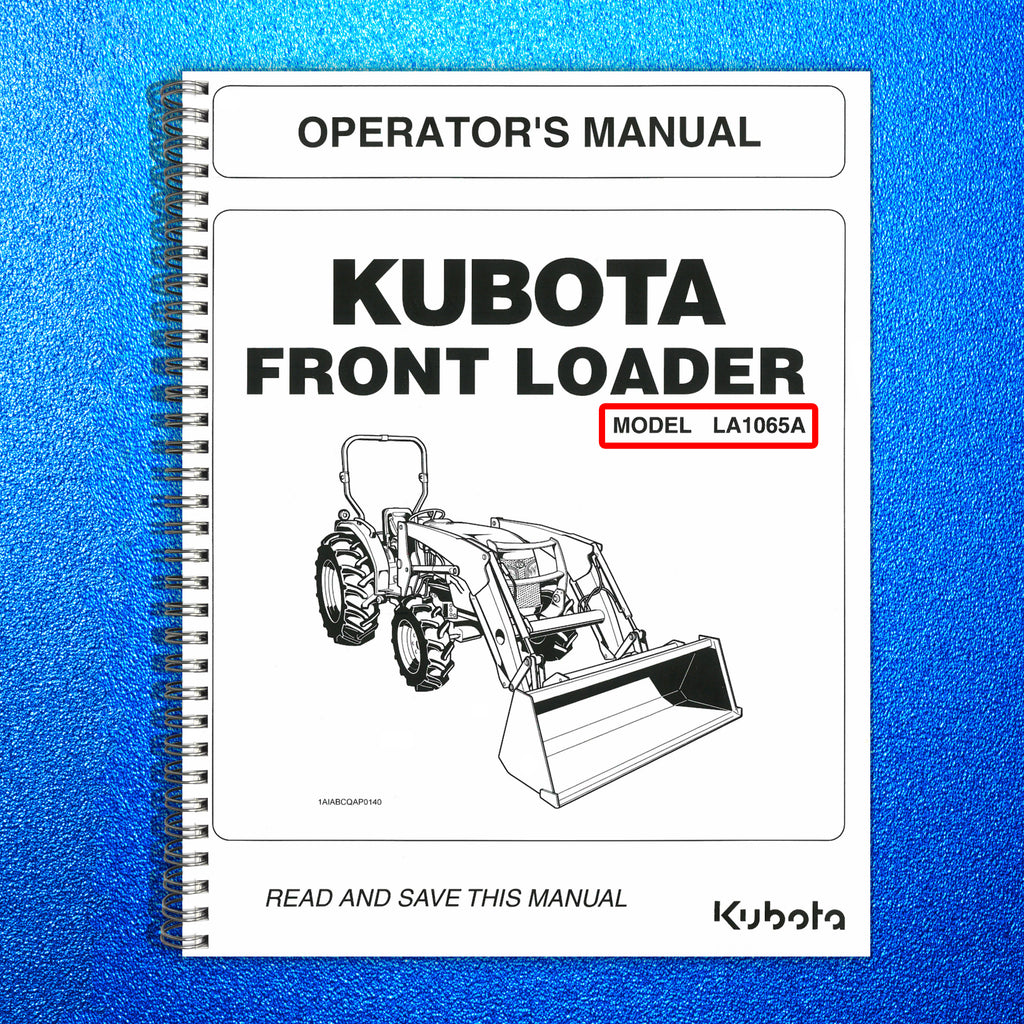 KUBOTA LA1065A Front Loader Operators Manual - STEEL WIRE BOUND - TOUGH COVERS