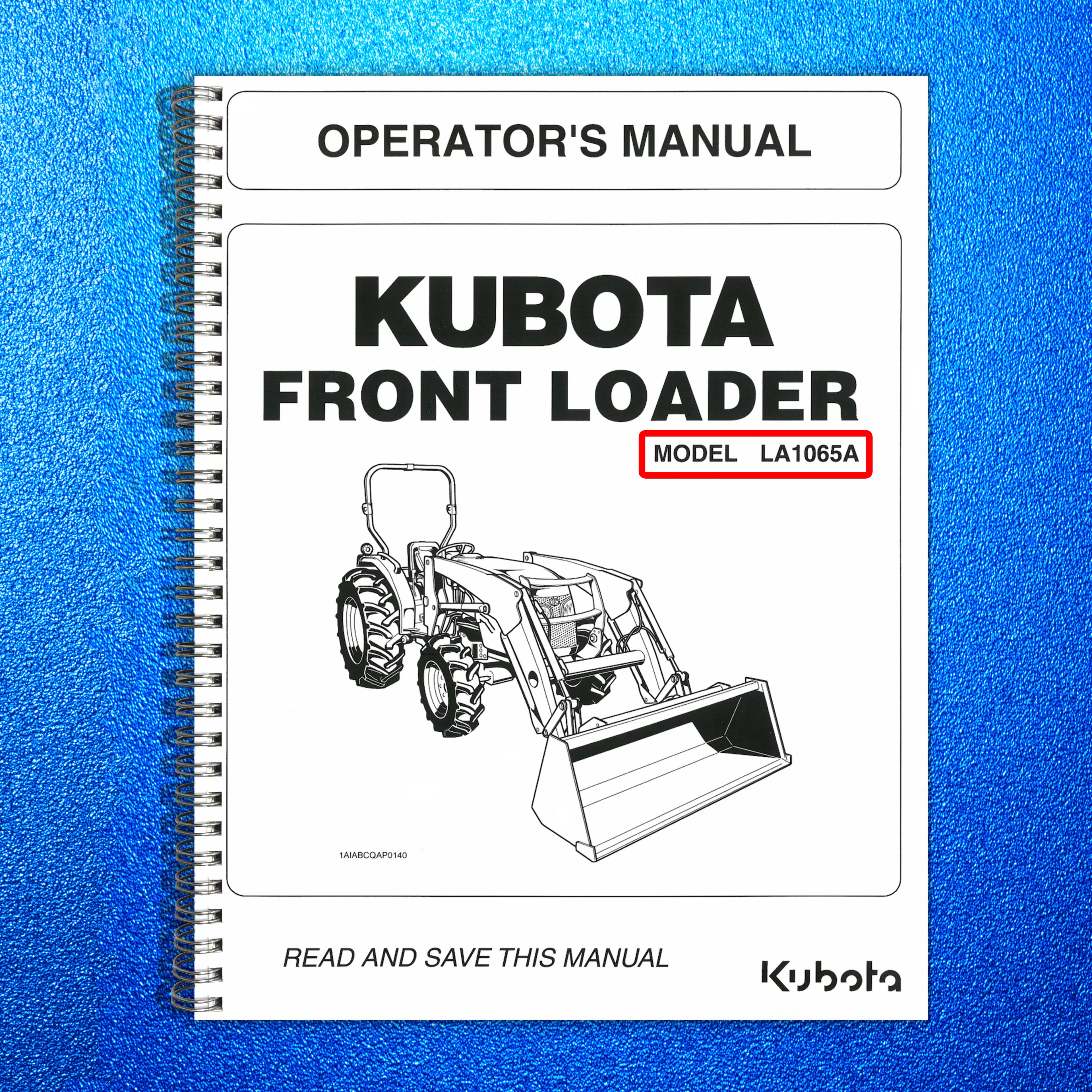 KUBOTA LA1065A Front Loader Operators Manual - STEEL WIRE BOUND - TOUGH COVERS