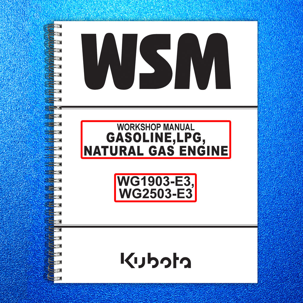 KUBOTA GASOLINE LPG NATURAL GAS ENGINE WG1903-E3 WG2503-E3 WORKSHOP MANUAL WSM