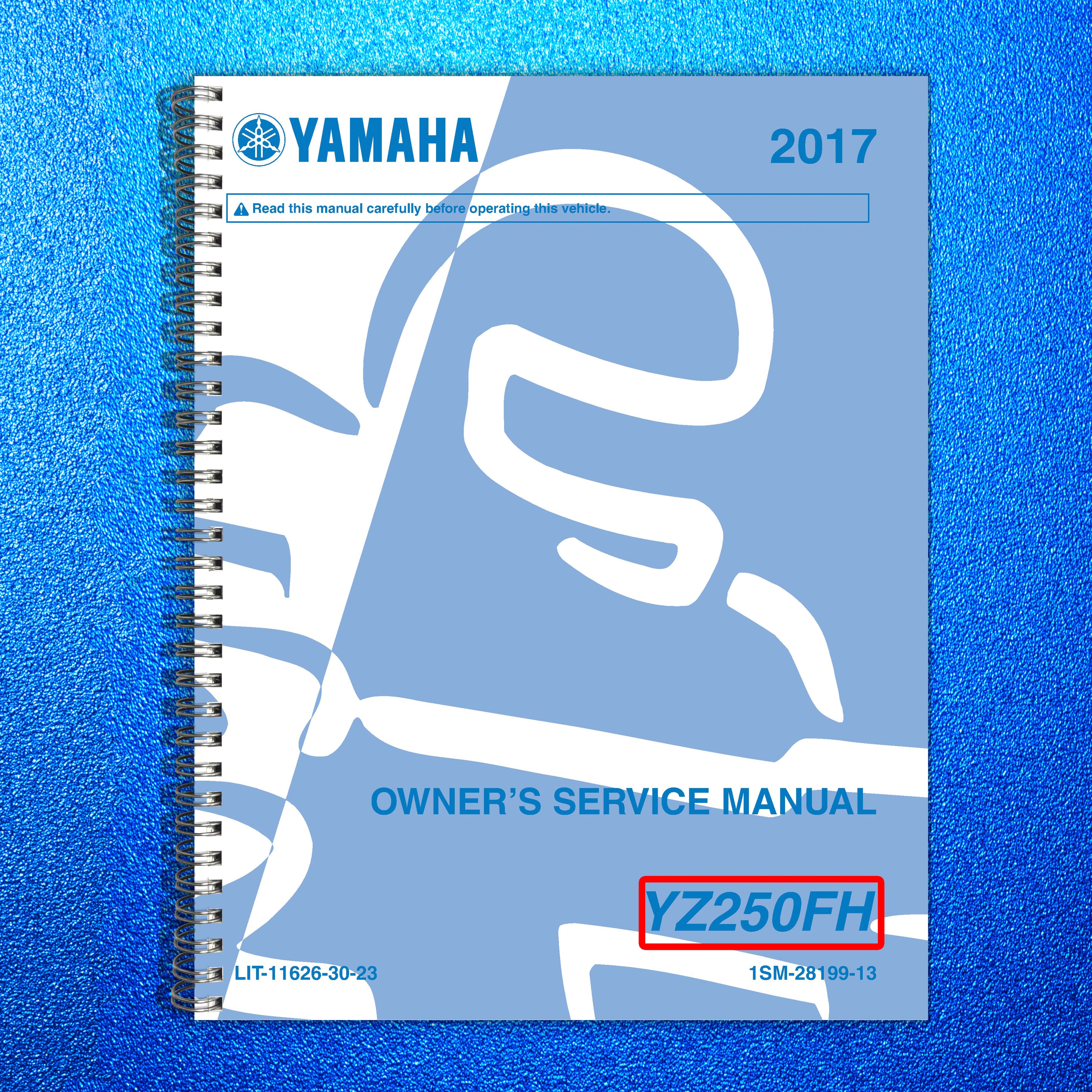 YAMAHA YZ250F Owners Service Manual 2017 - BOUND - COVERS - XL FOLDOUT PAGES