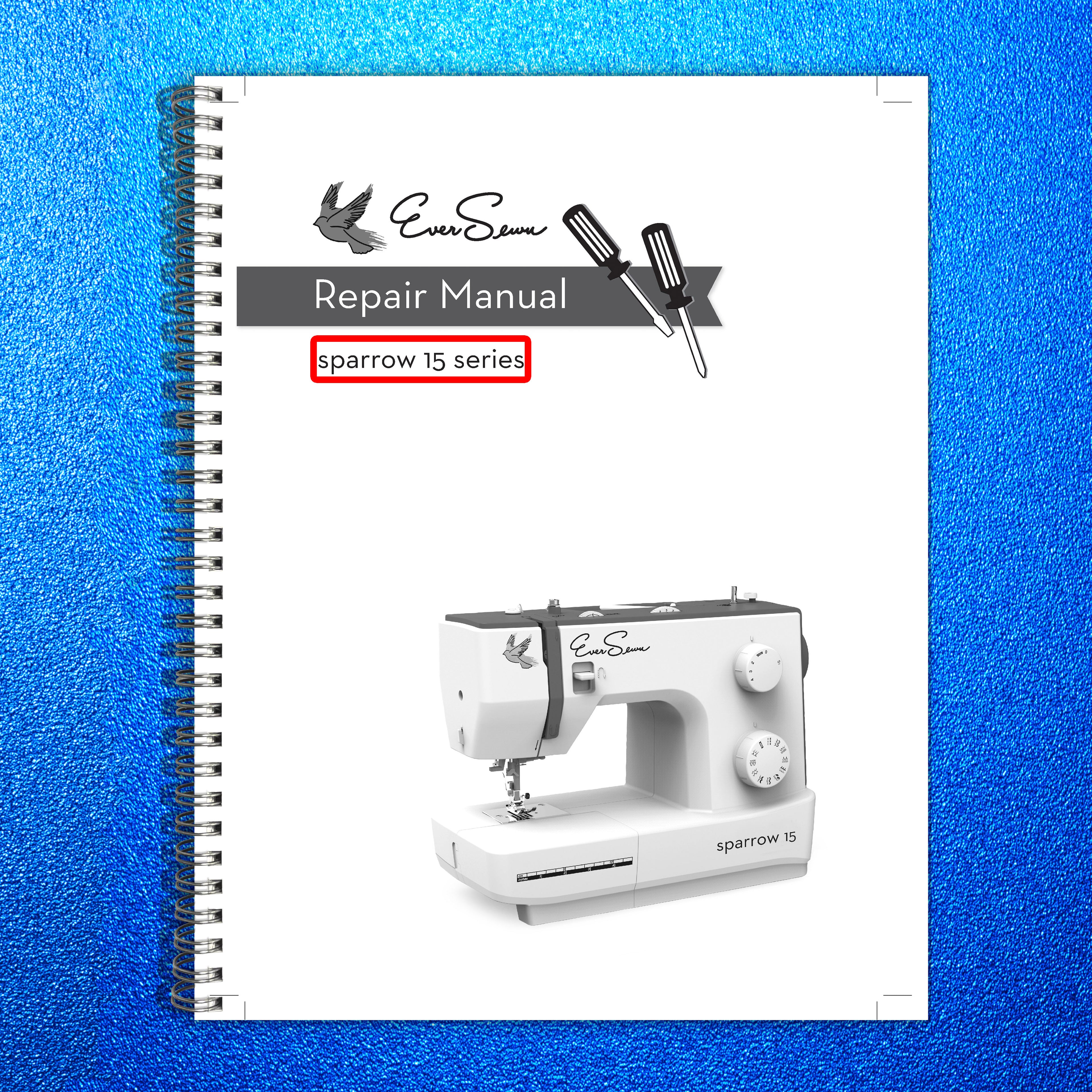 EVER SEWN Sparrow 15 Series Service Manual - STEEL WIRE BOUND - TOUGH COVERS