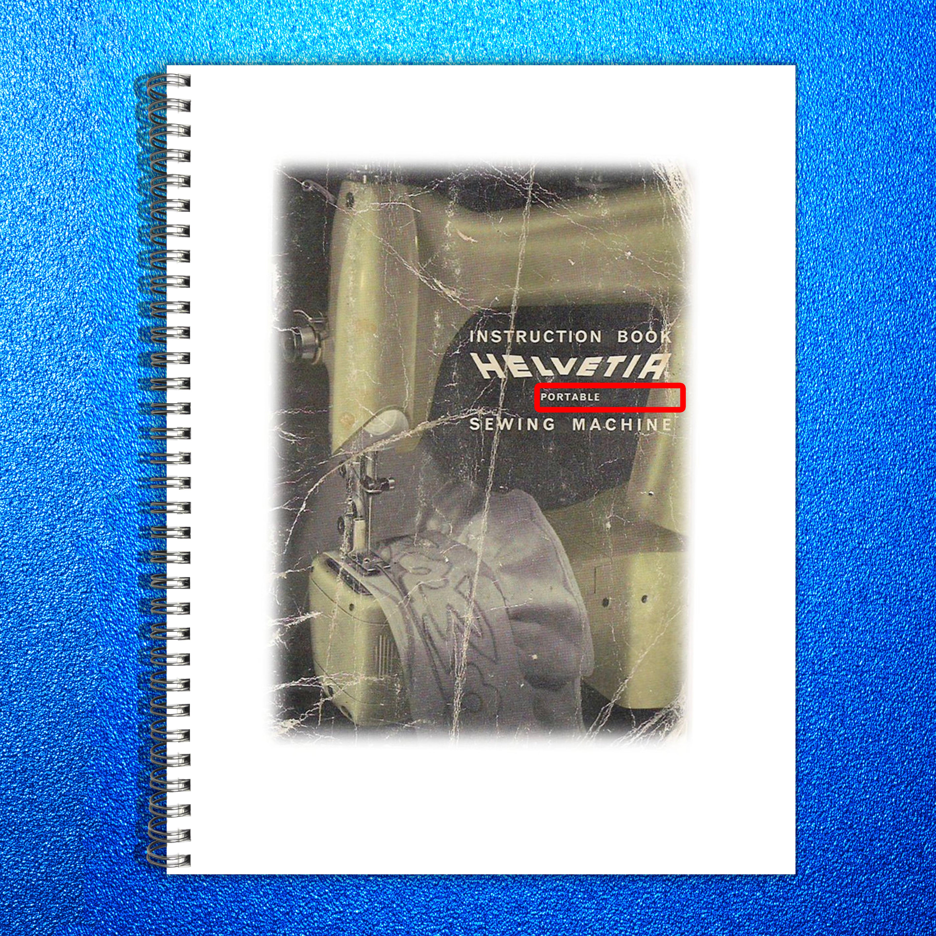 HELVETIA Portable Sewing Machine Instruction Book Manual - WIRE BOUND - COVERS