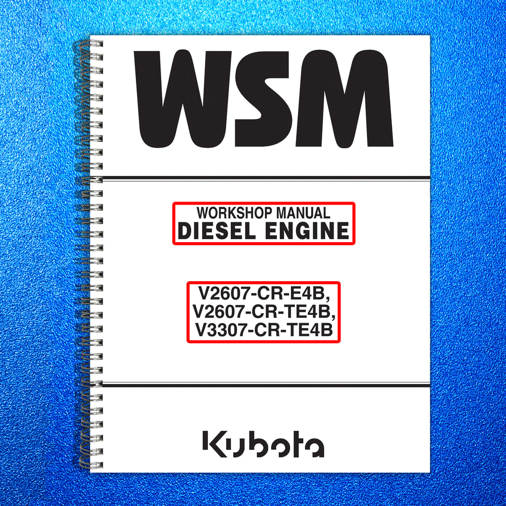 KUBOTA DIESEL ENGINE V2607-CR-E4-B V2607-CR-TE4B V3307 WORKSHOP MANUAL WSM