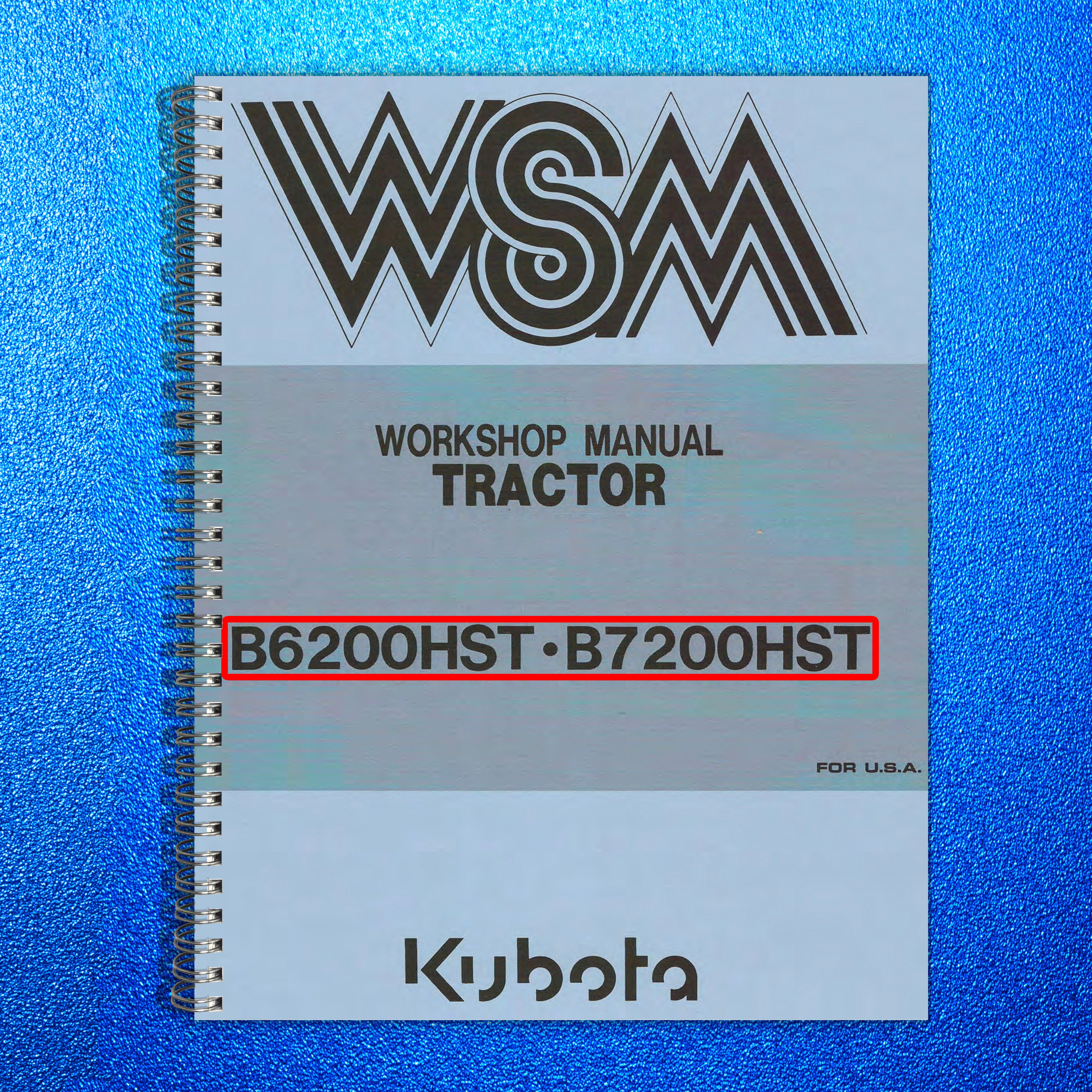 KUBOTA B6200HST B7200HST WORKSHOP MANUAL - STEEL WIRE BOUND - PROTECTIVE COVERS
