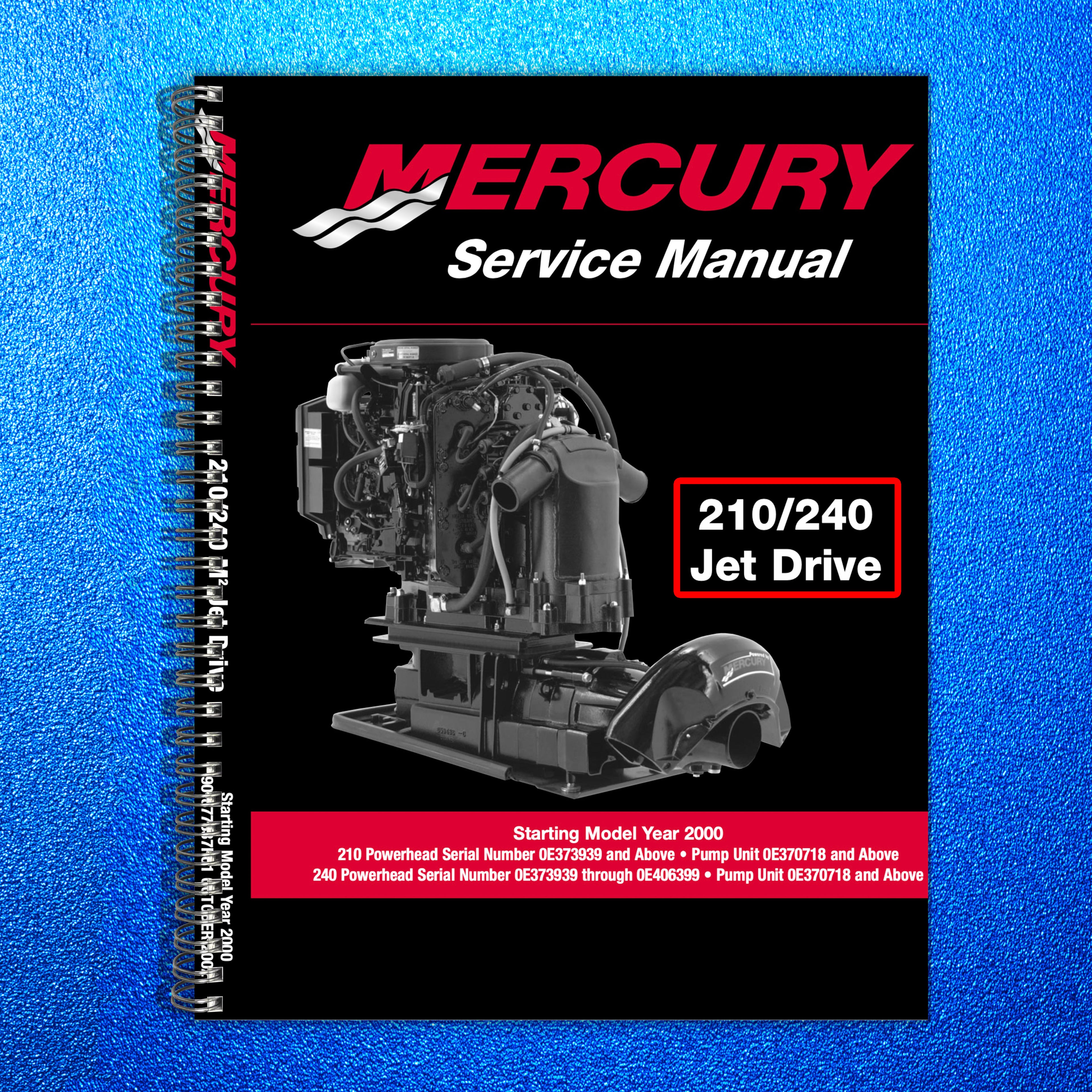 MERCURY 210 240 JET DRIVE STARTING YR 2000 SERVICE MANUAL - WIRE BOUND - COVERS