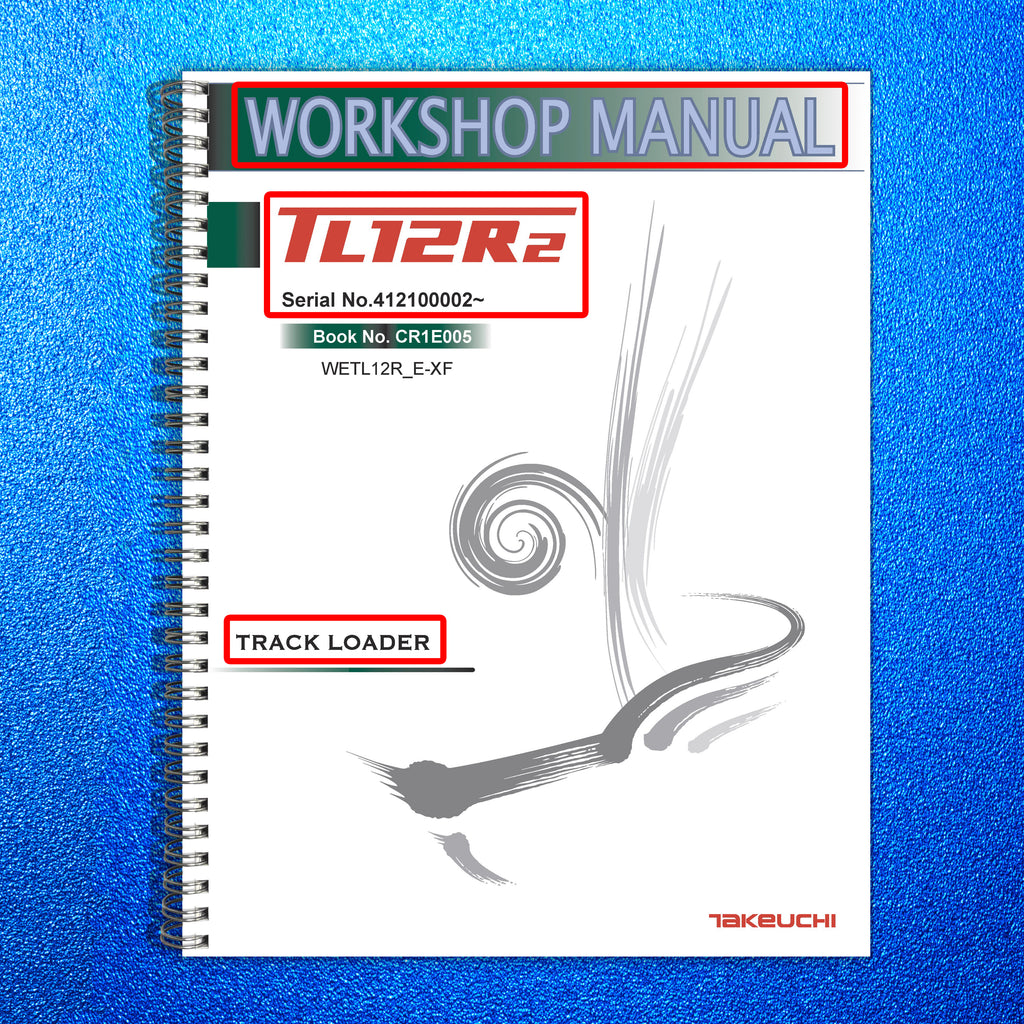TAKEUCHI TL12R2 Track Loader Workshop Manual - WIRE BOUND, COVERS, XL FOLDOUTS!