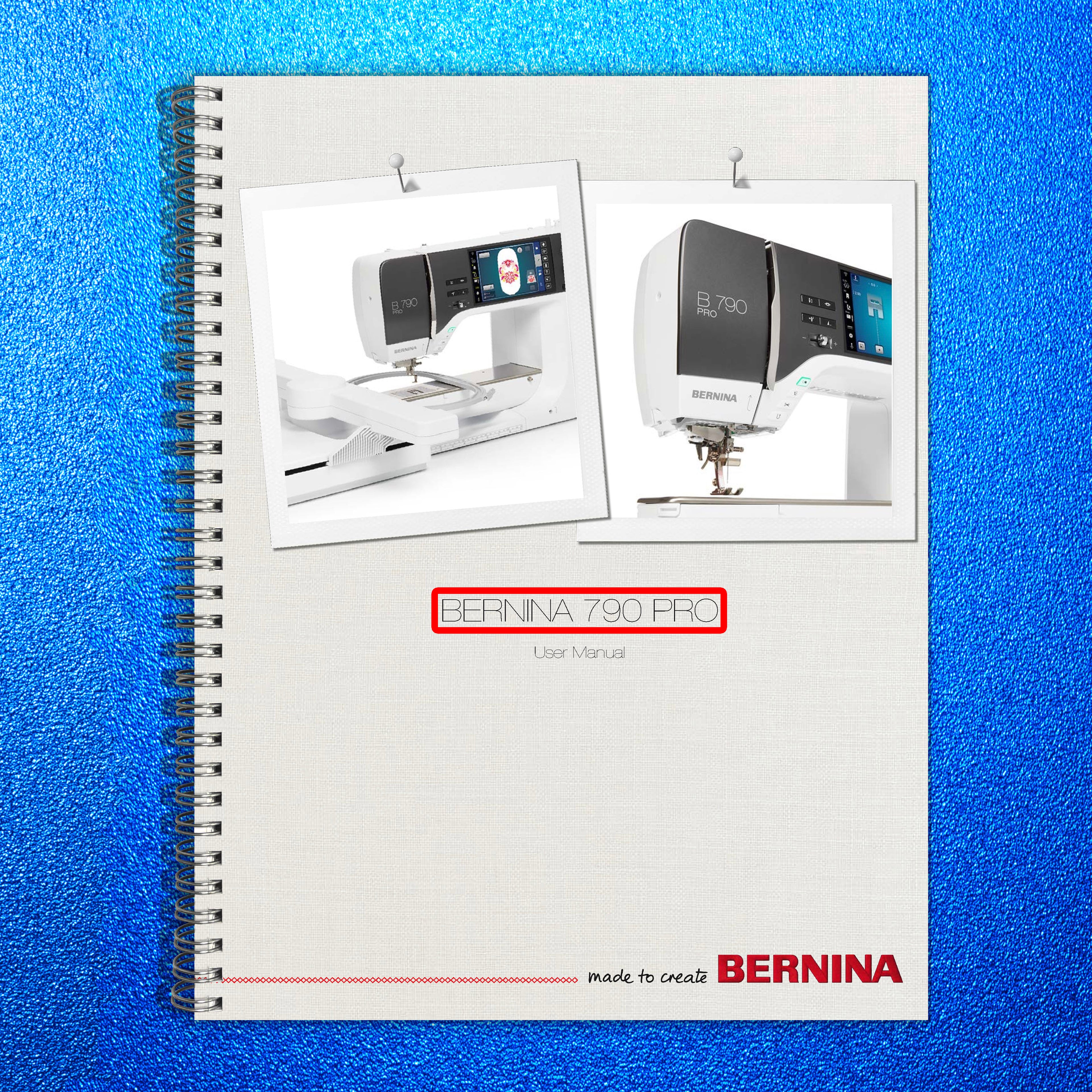 BERNINA 790 PRO User Instruction Manual, 250 Color Pages - TOUGH WIRE BINDING
