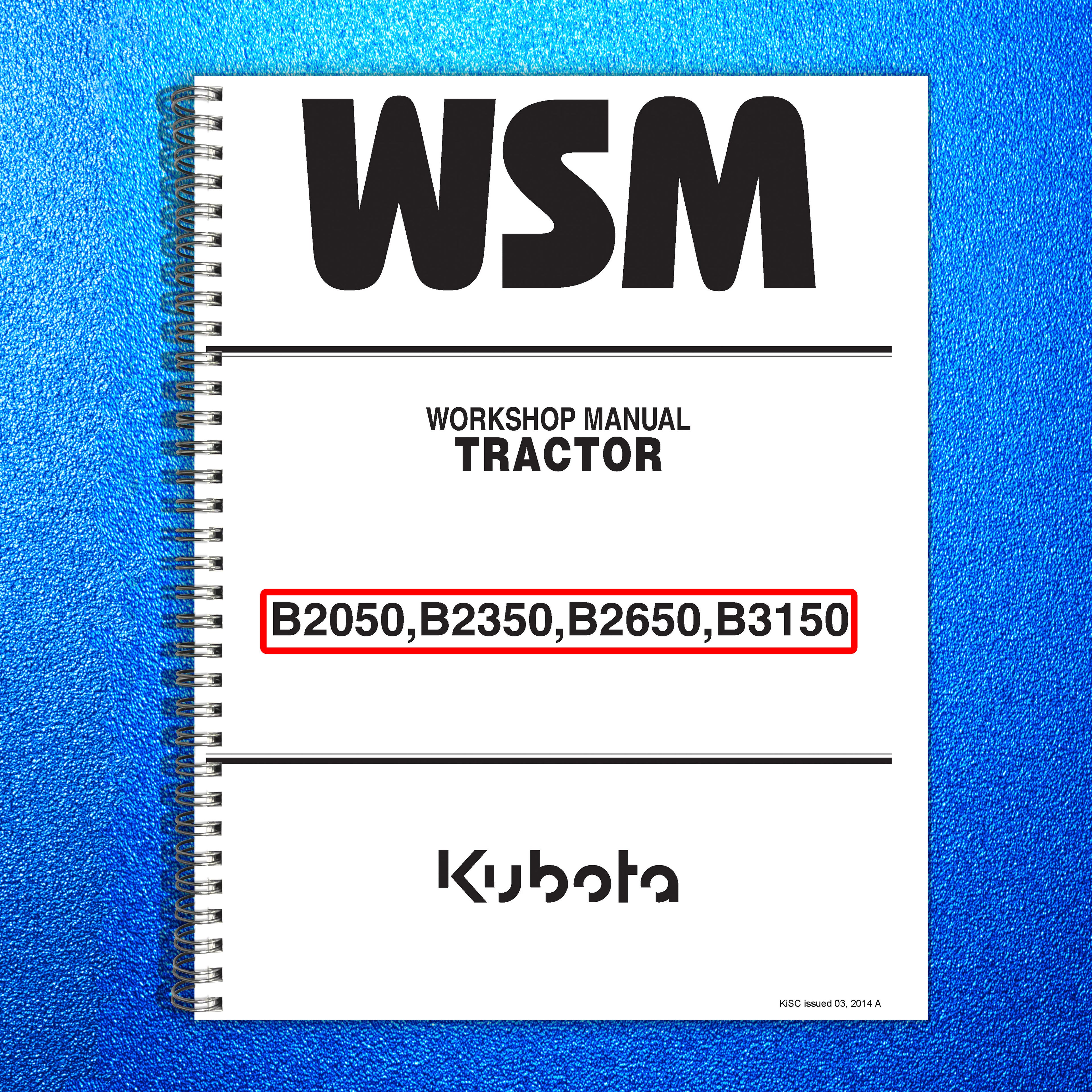 KUBOTA B2050 B2350 B2650 B3150 TRACTOR WORKSHOP MANUAL - WIRE BOUND- XL FOLDOUTS