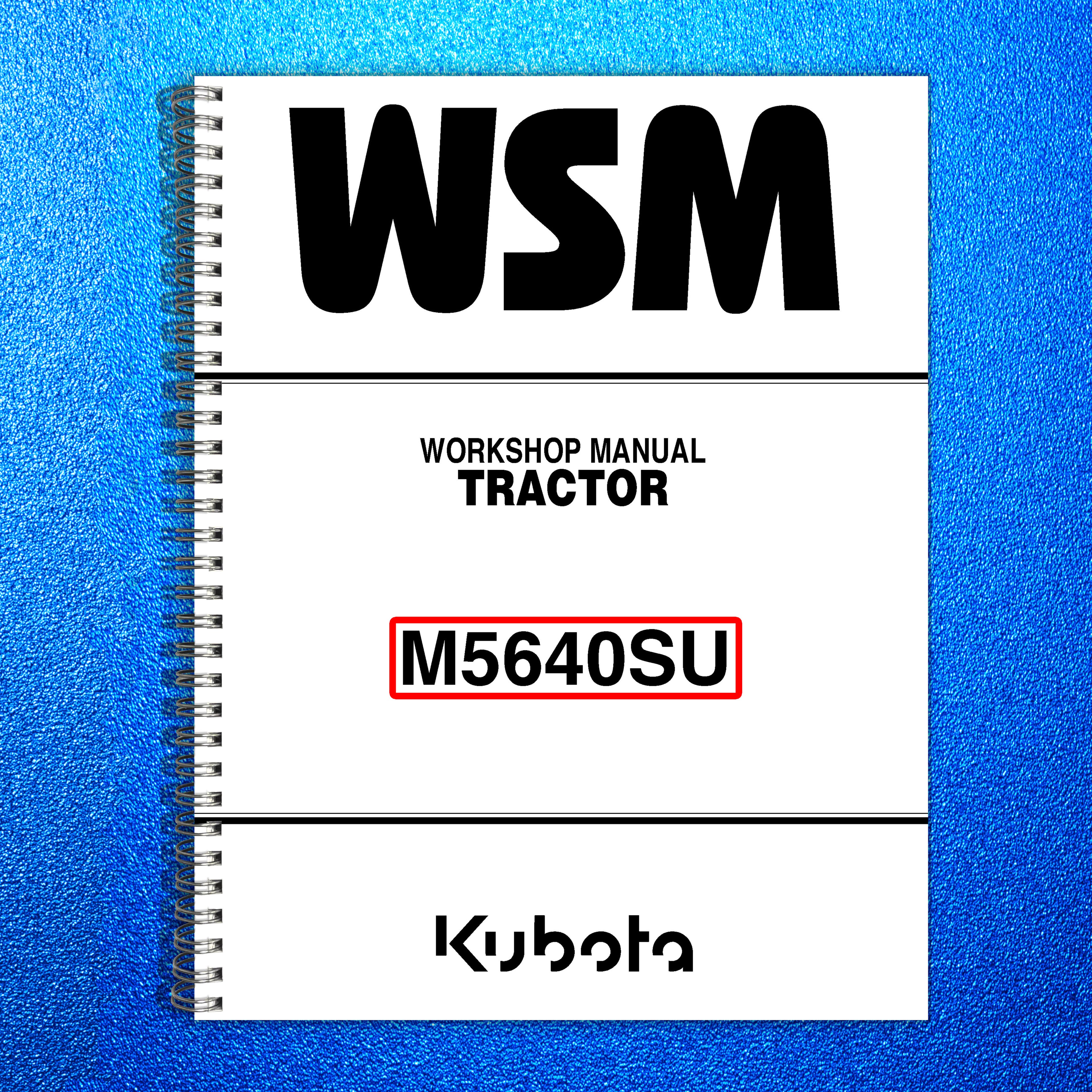 KUBOTA M5640SU WORKSHOP MANUAL WSM - STEEL WIRE BOUND - PROTECTIVE COVERS