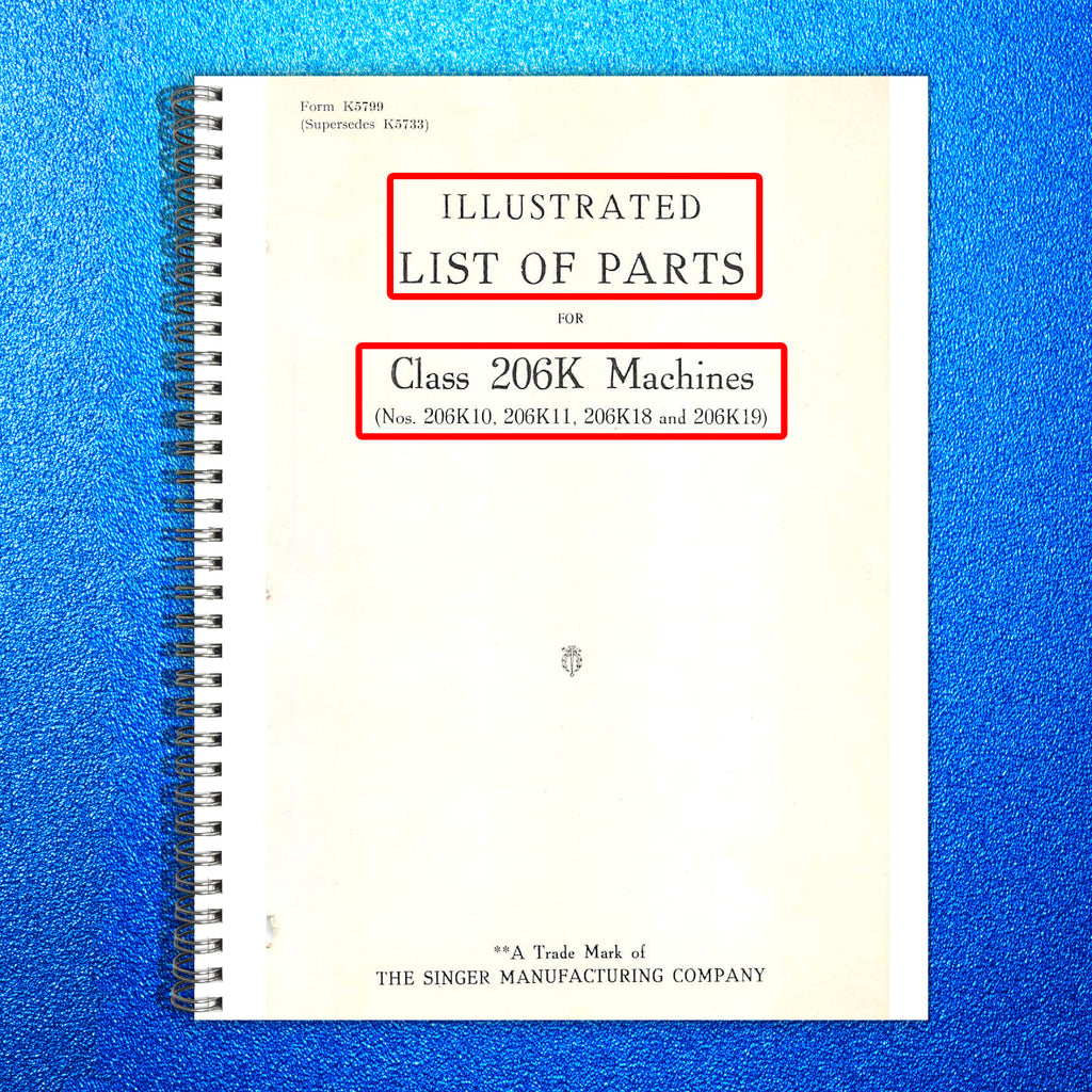 SINGER 206K10 K11 K18 K19 ILLUSTRATED LIST OF PARTS MANUAL - WIRE BOUND - COVERS
