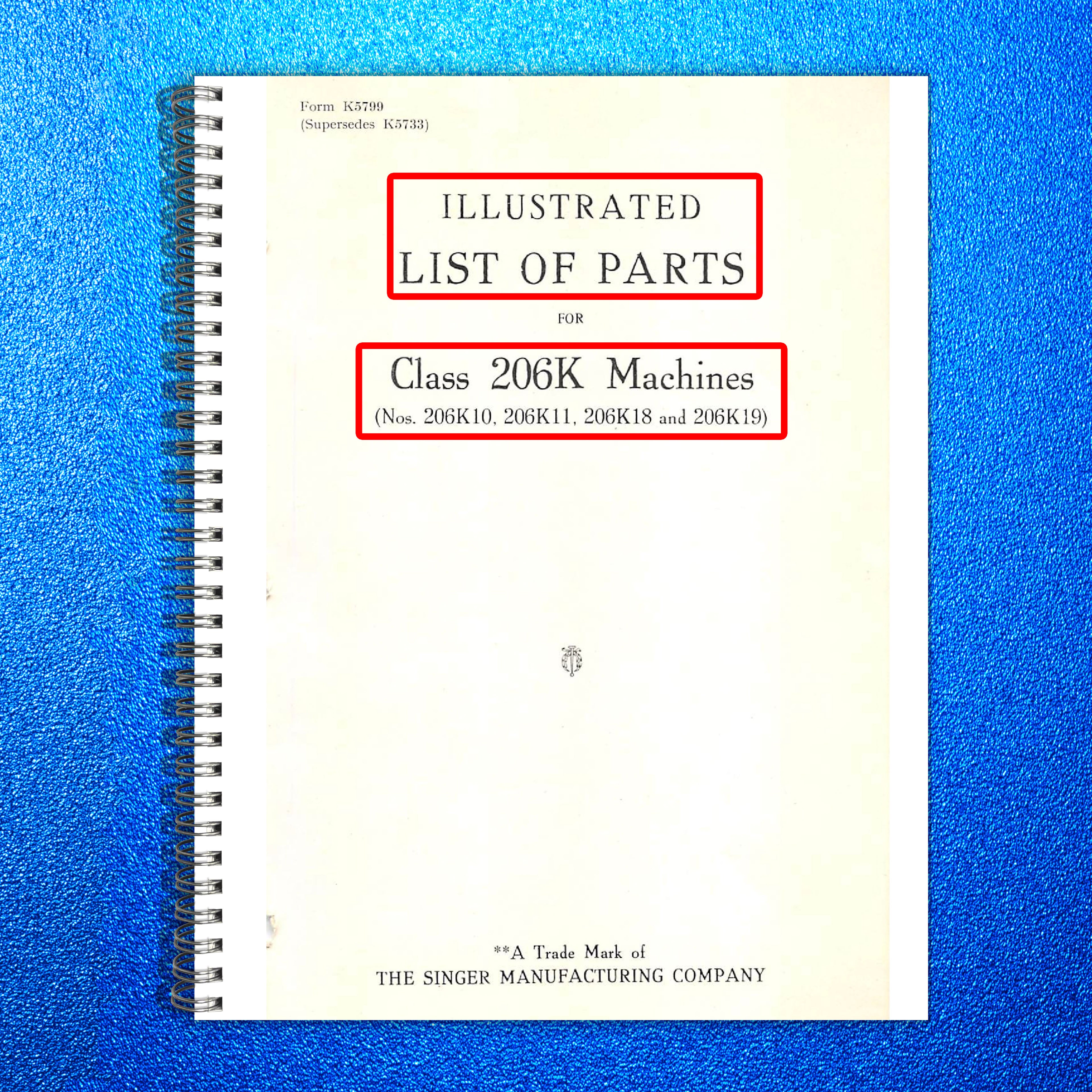 SINGER 206K10 K11 K18 K19 ILLUSTRATED LIST OF PARTS MANUAL - WIRE BOUND - COVERS