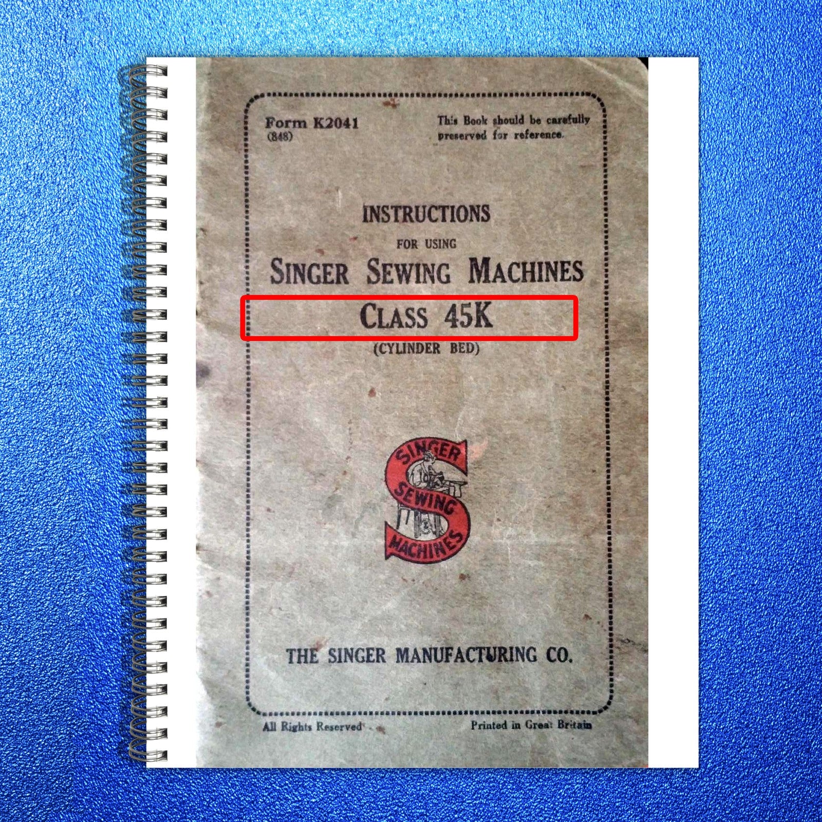 SINGER 45K Cylinder Bed Sewing Machine Instructions Manual - WIRE BOUND - COVERS