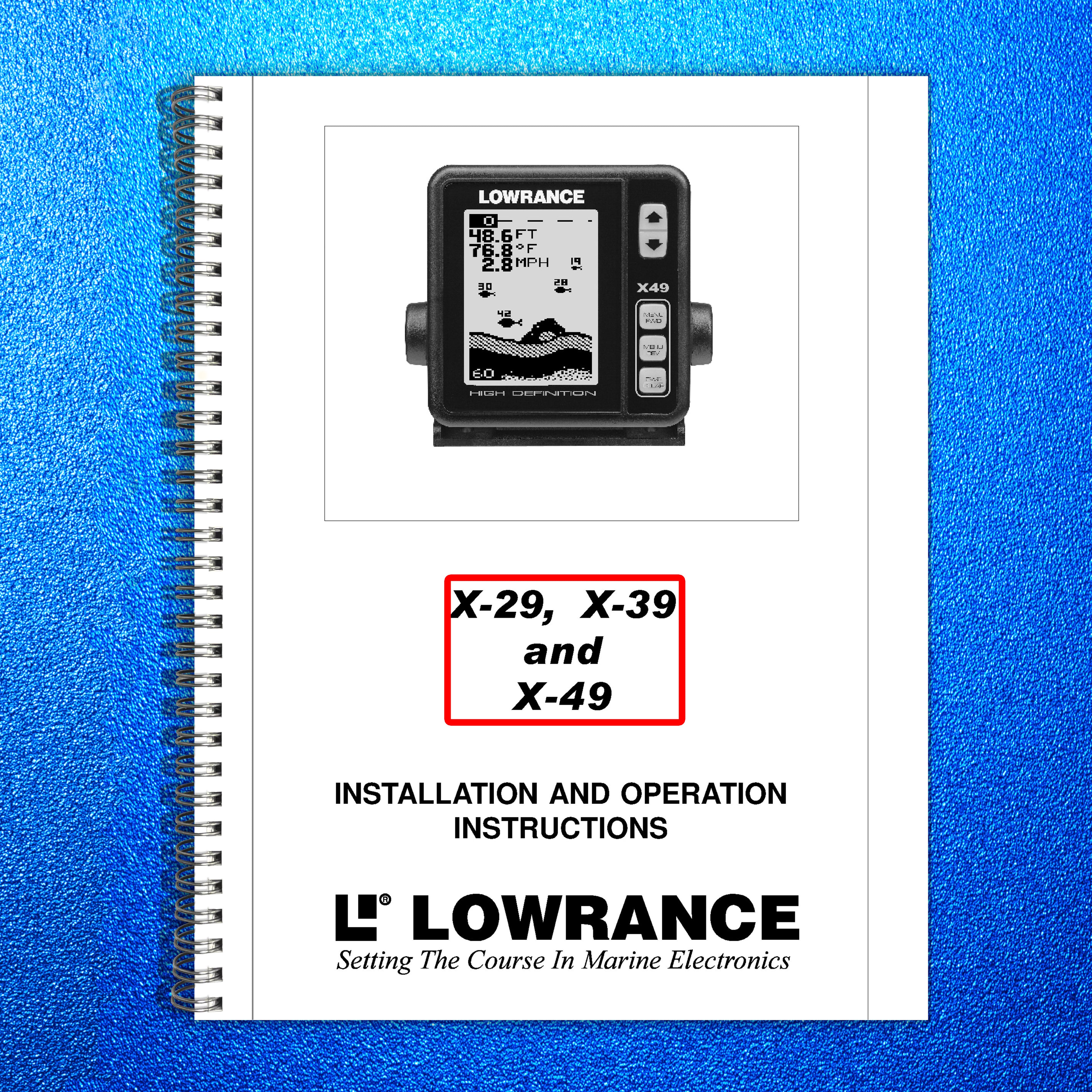 LOWRANCE X-29 X-39 X-49 Installation And Operation Instructions Manual - BOUND